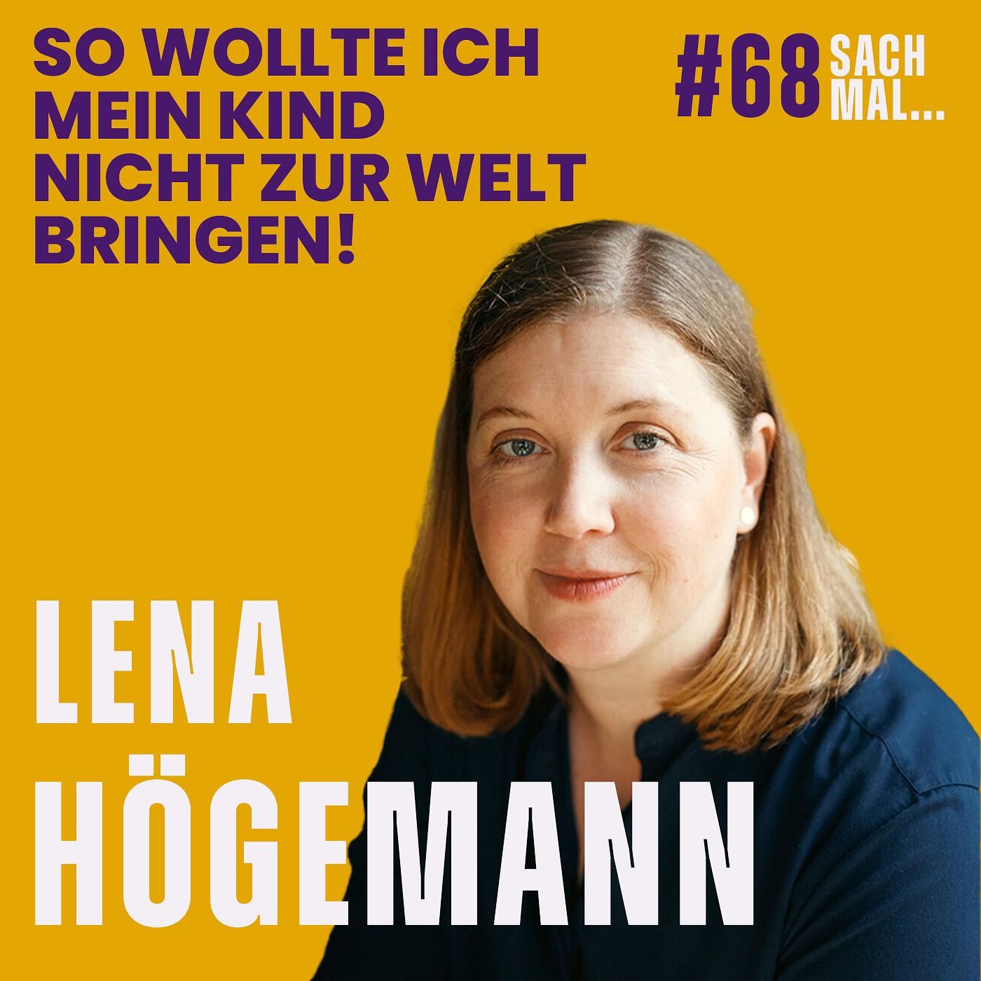 So wollte ich mein Kind nicht zur Welt bringen mit Lena Högemann