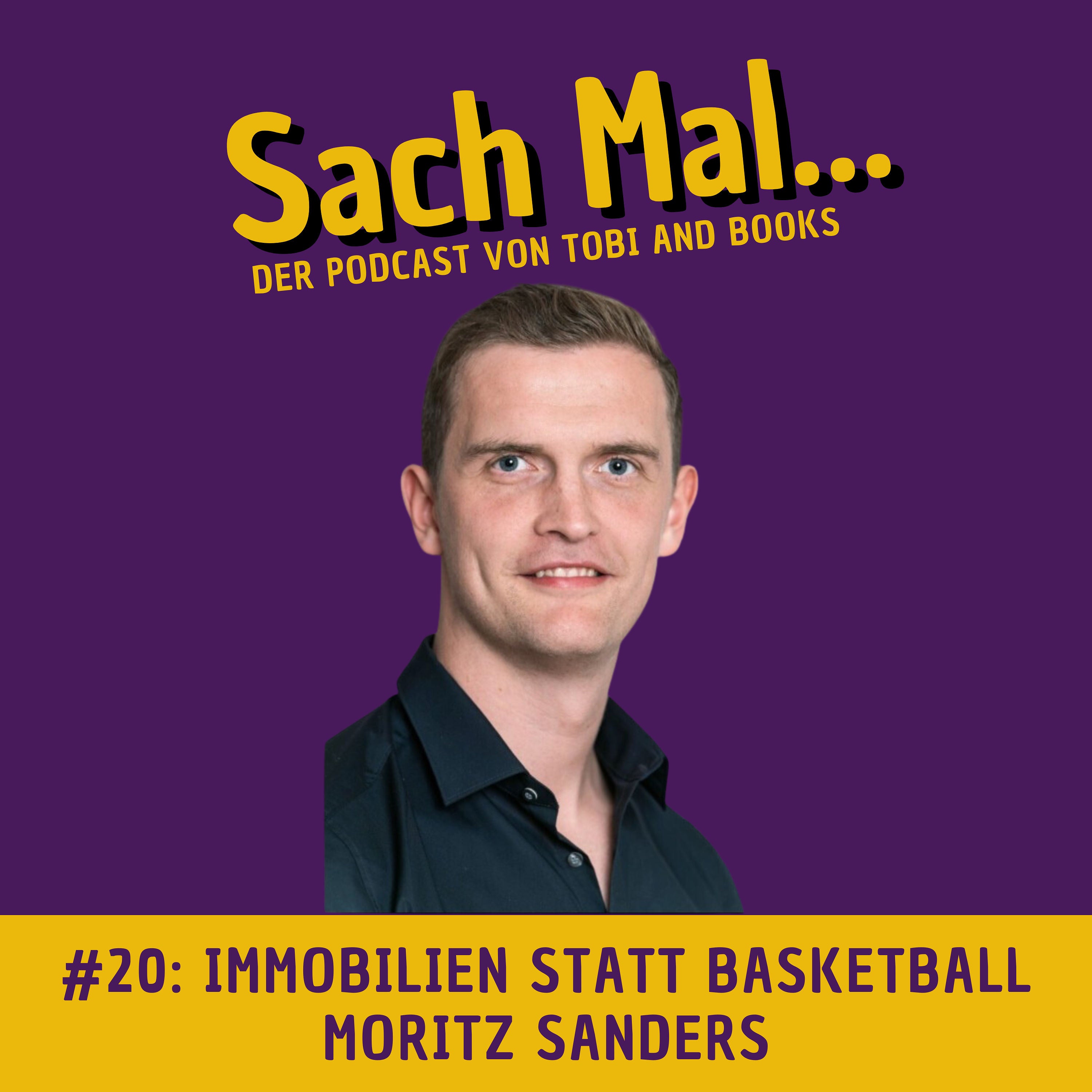 Immobilien statt Basketballprofi mit Moritz Sanders