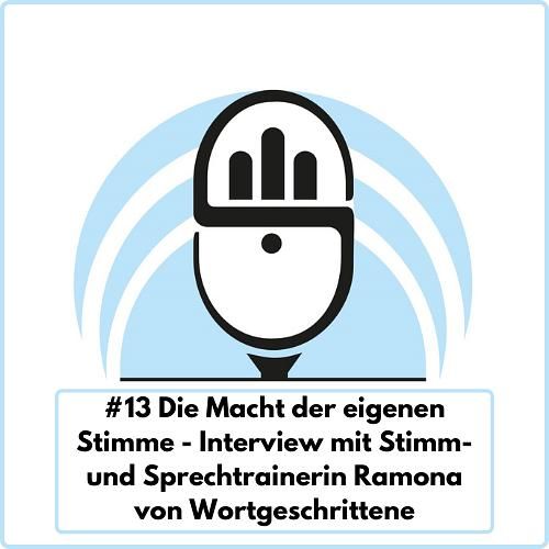 Die Macht der eigenen Stimme mit Stimm- und Sprechtrainerin Ramona von Wortgeschrittene (Ep. 13)