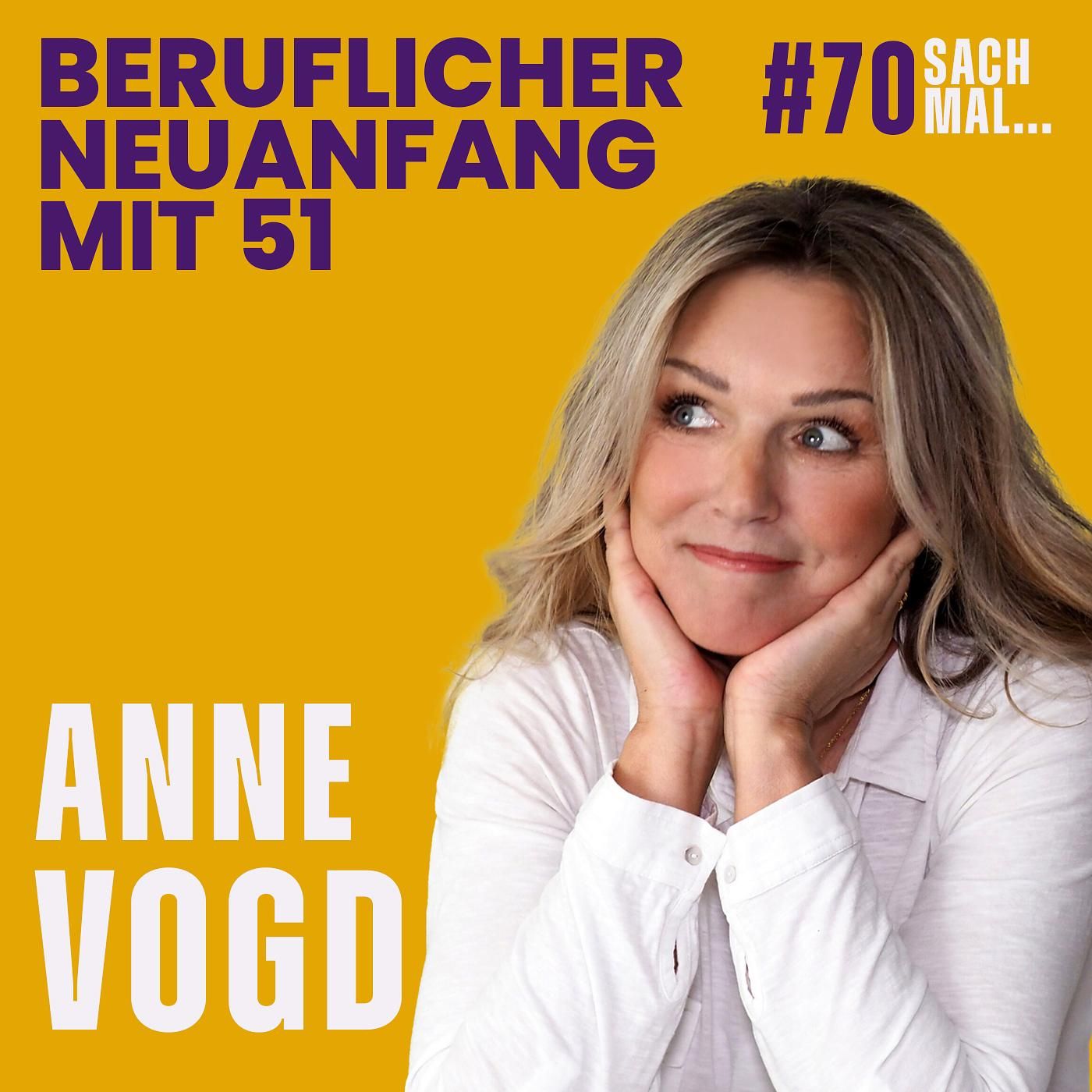 Beruflicher Neuanfang mit 51 mit Anne Vogd