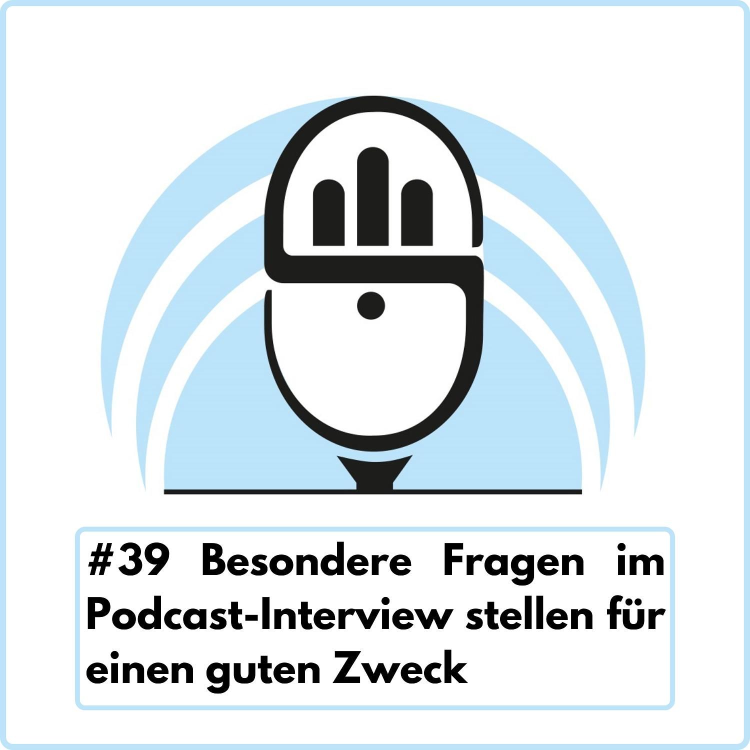 Besondere Fragen im Podcast-Interview stellen für einen guten Zweck - Interview mit Mazze Theo (Mazz Ab - Vollbart nachgefragt) Ep. 39