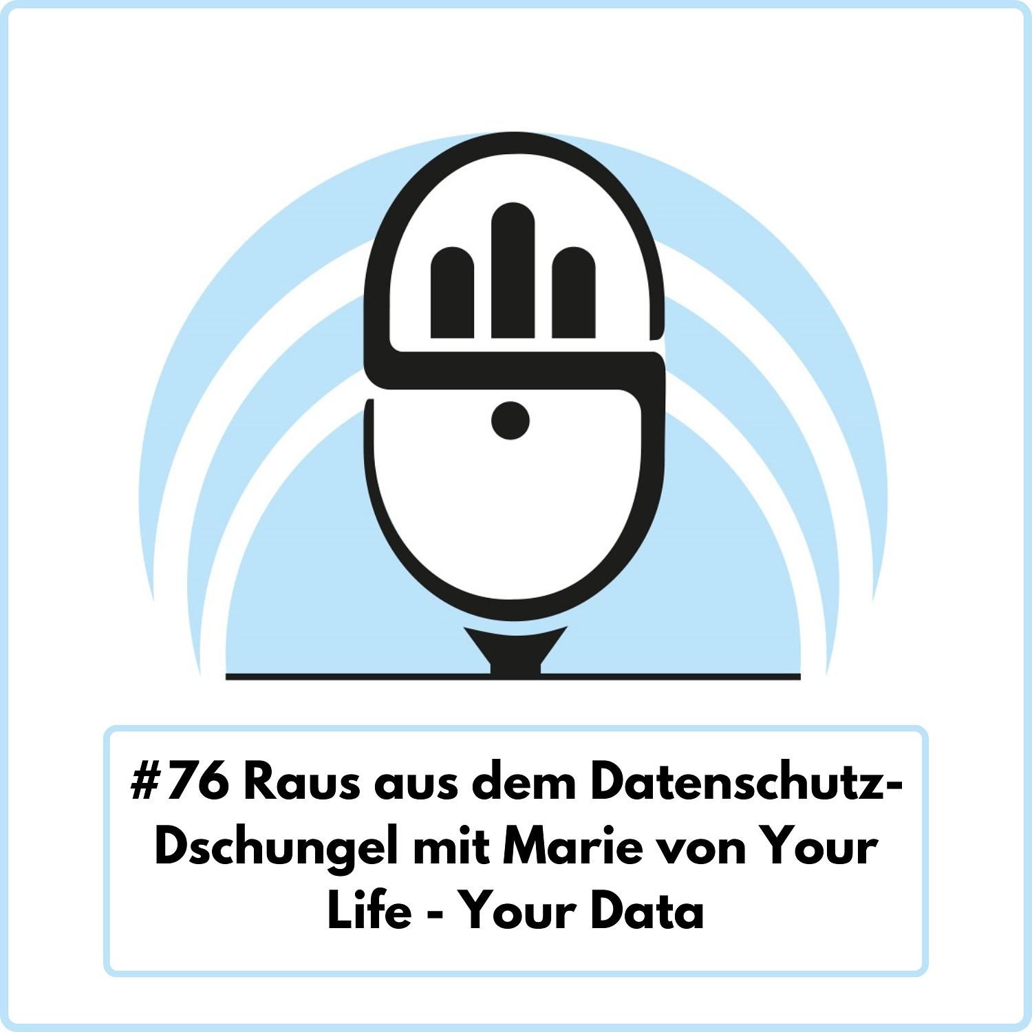 Raus aus dem Datenschutz-Dschungel mit Marie von Your Life - Your Data (Ep. 76)