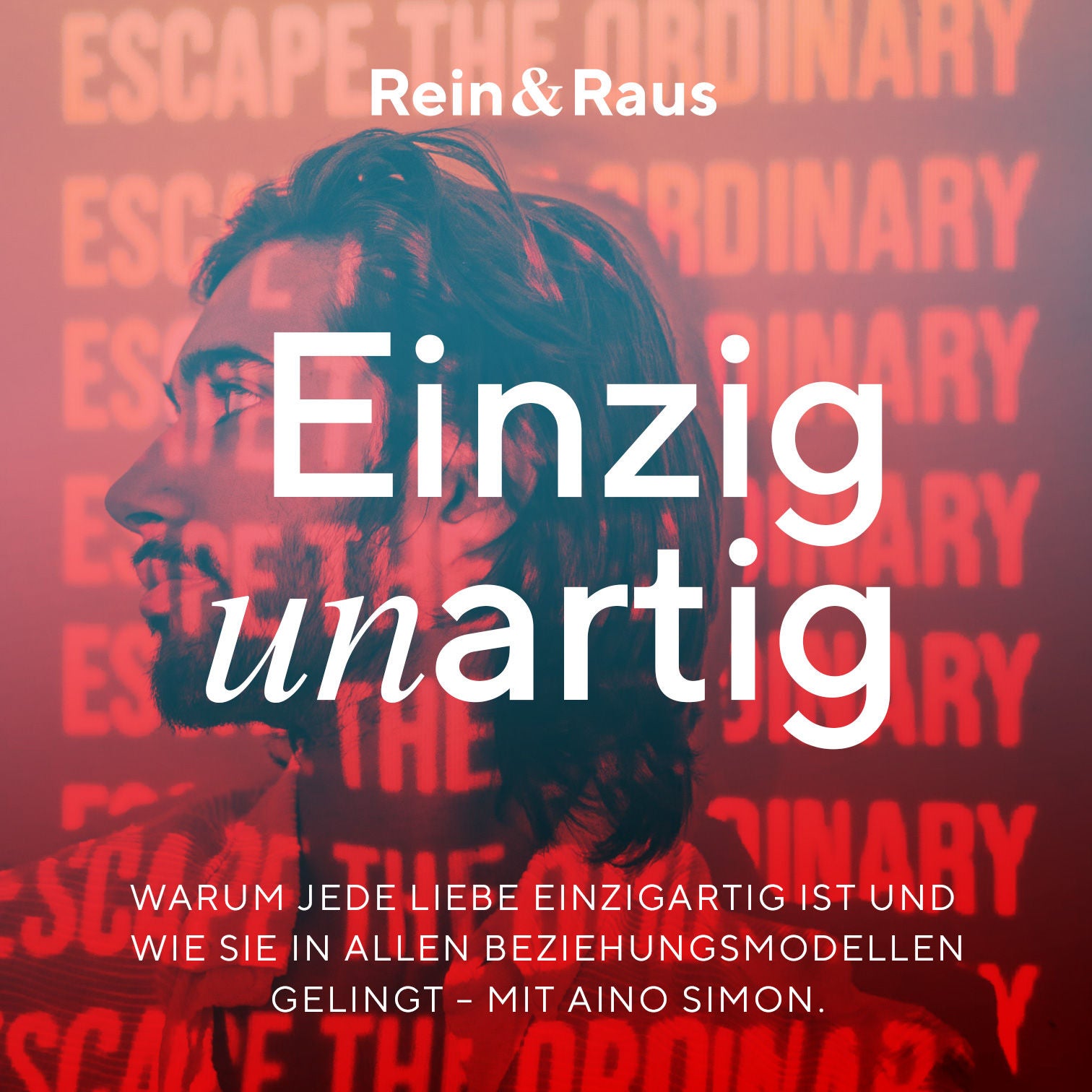 #99 – Einzigunartig › Warum Liebe einzigartig ist & wie sie in allen Beziehungsmodellen gelingt – mit Aino Simon