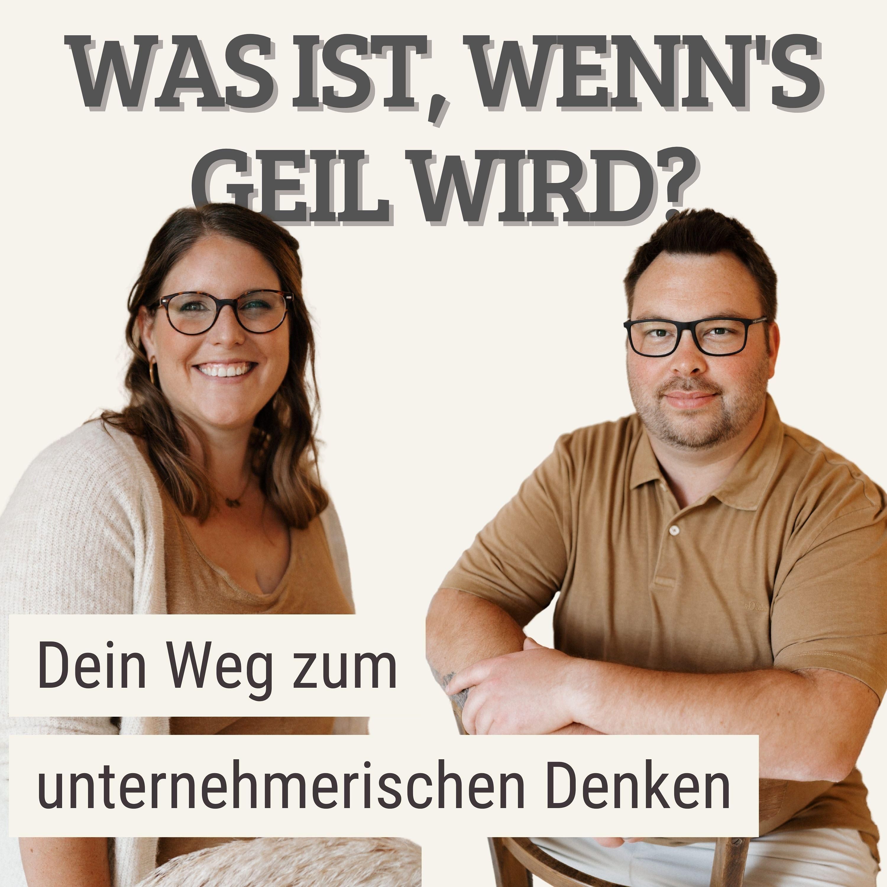 Was ist, wenn's geil wird? - Dein Weg zum unternehmerischen Denken