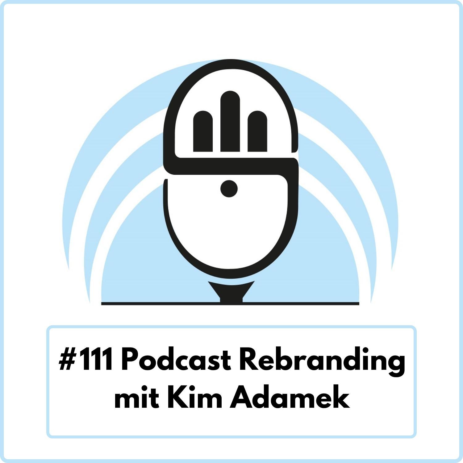 Podcast Rebranding mit Kim Adamek von Digitallotsen (Ep. 111)