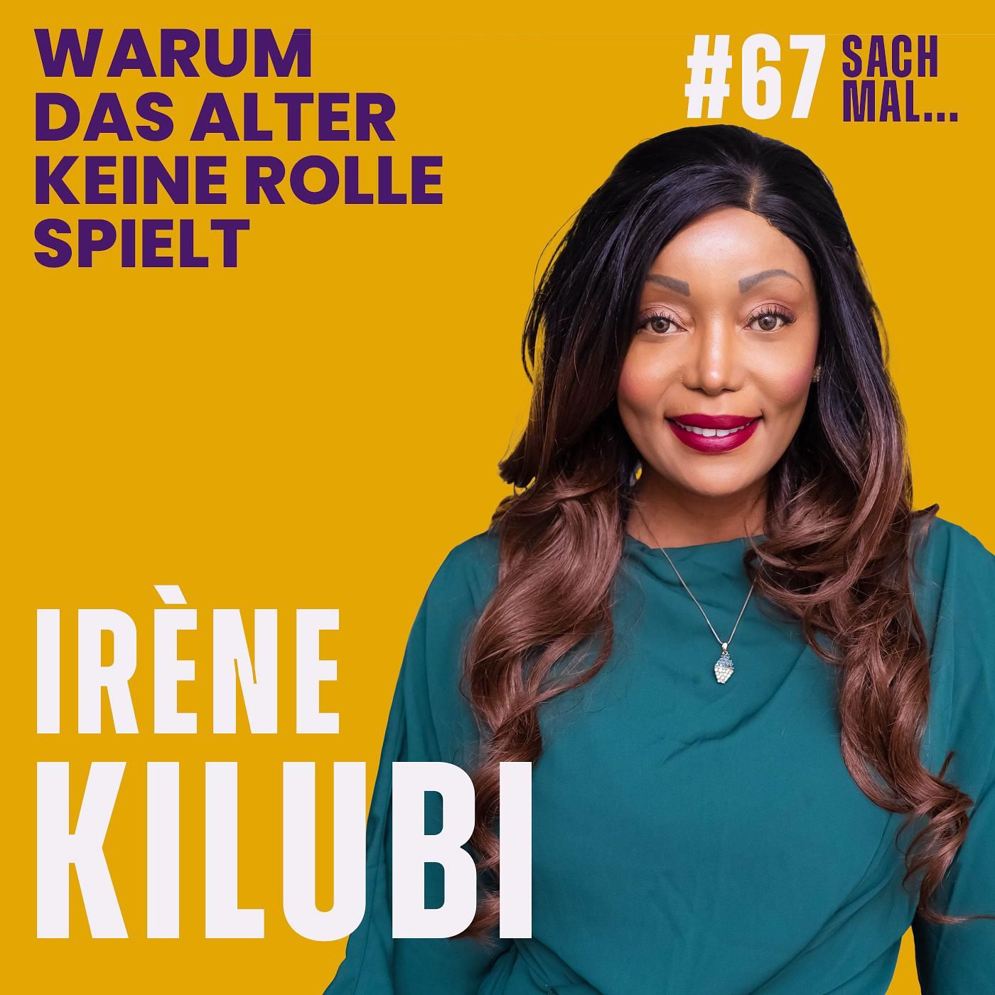 Warum das Alter keine Rolle spielt mit Iréne Kilubi