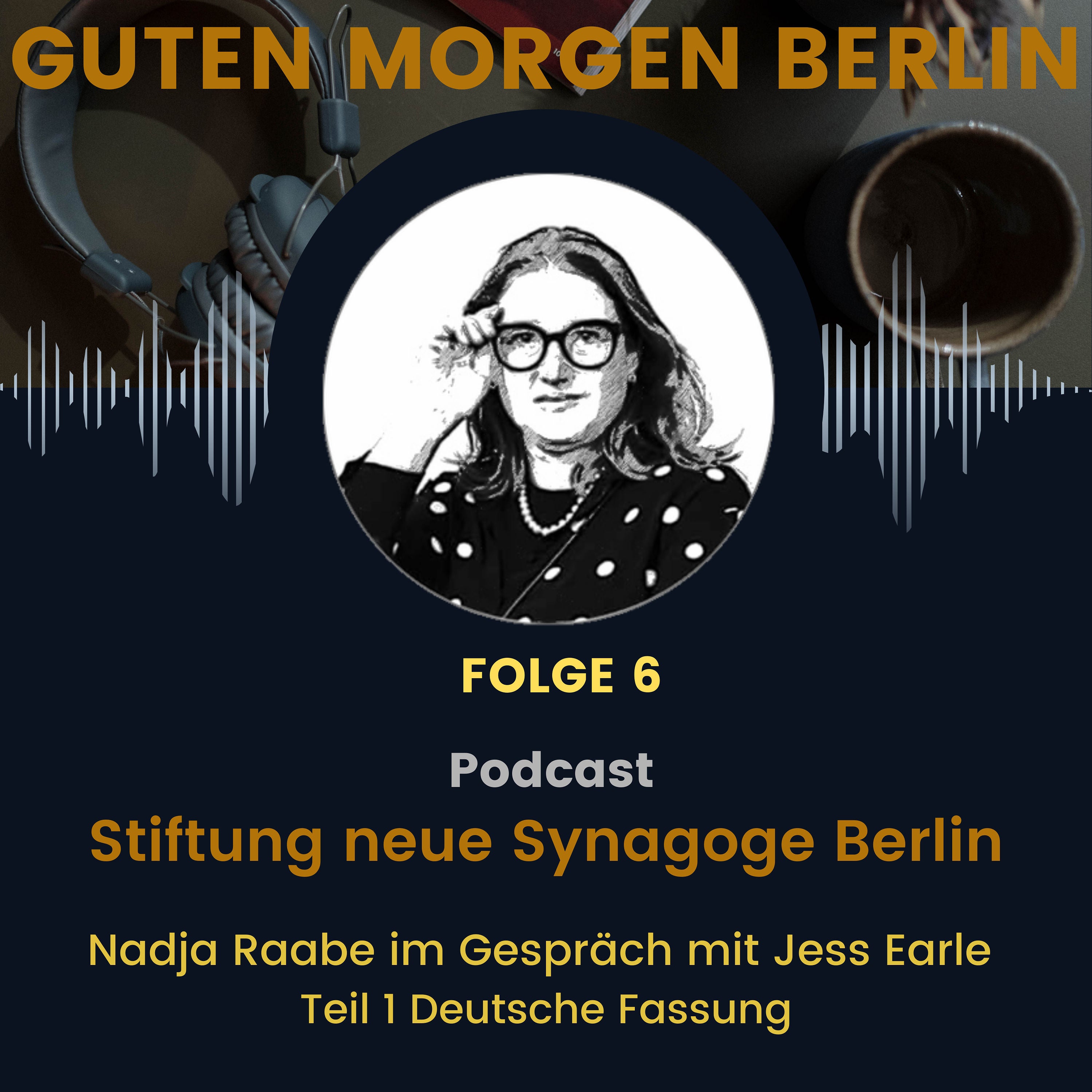 Guten Morgen Berlin, Folge 6, Jess Earle - Jüdisch. Berlinerisch. Mittendrin