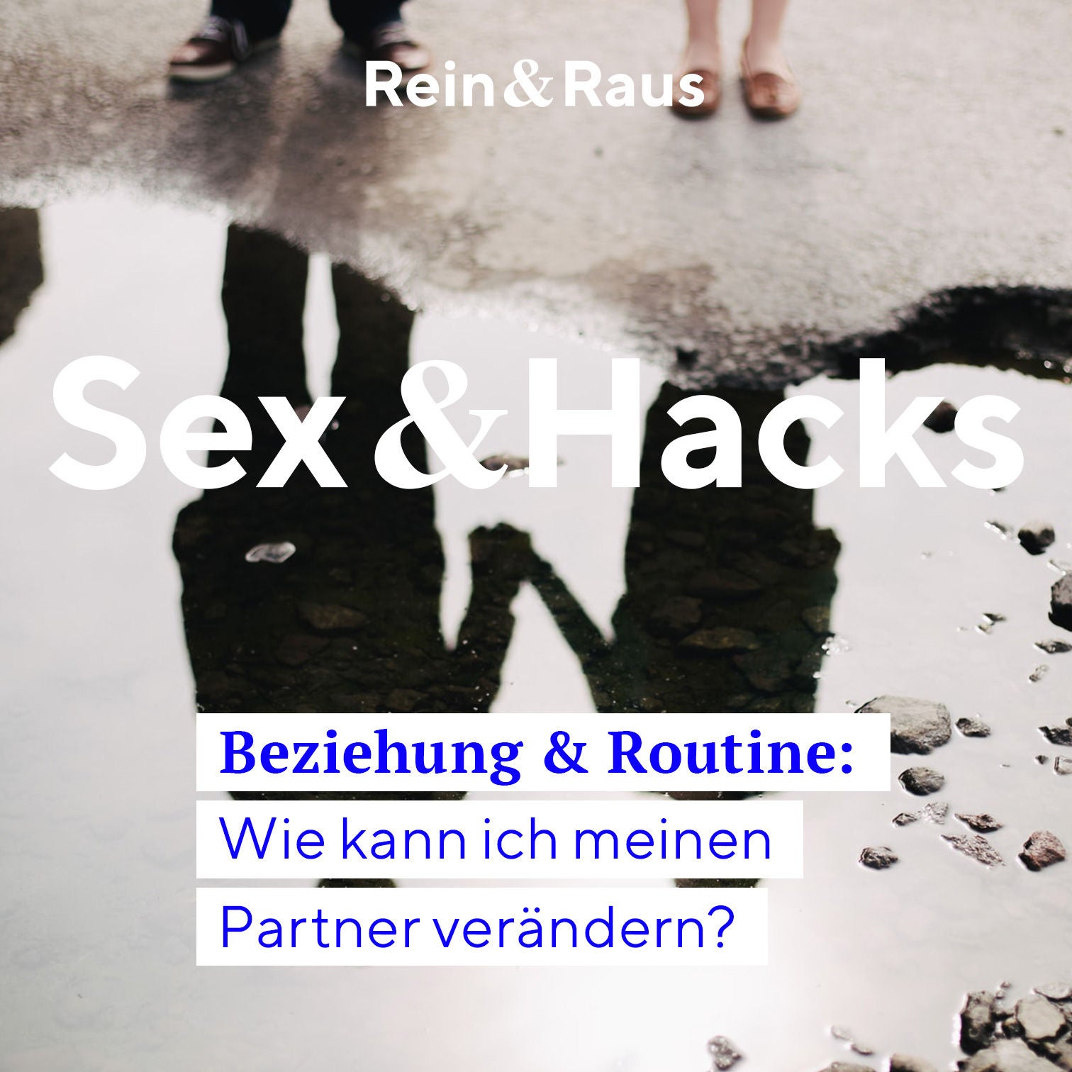 #69 SEXHACK – Beziehung & Routine › Wie kann ich meinen Partner verändern?