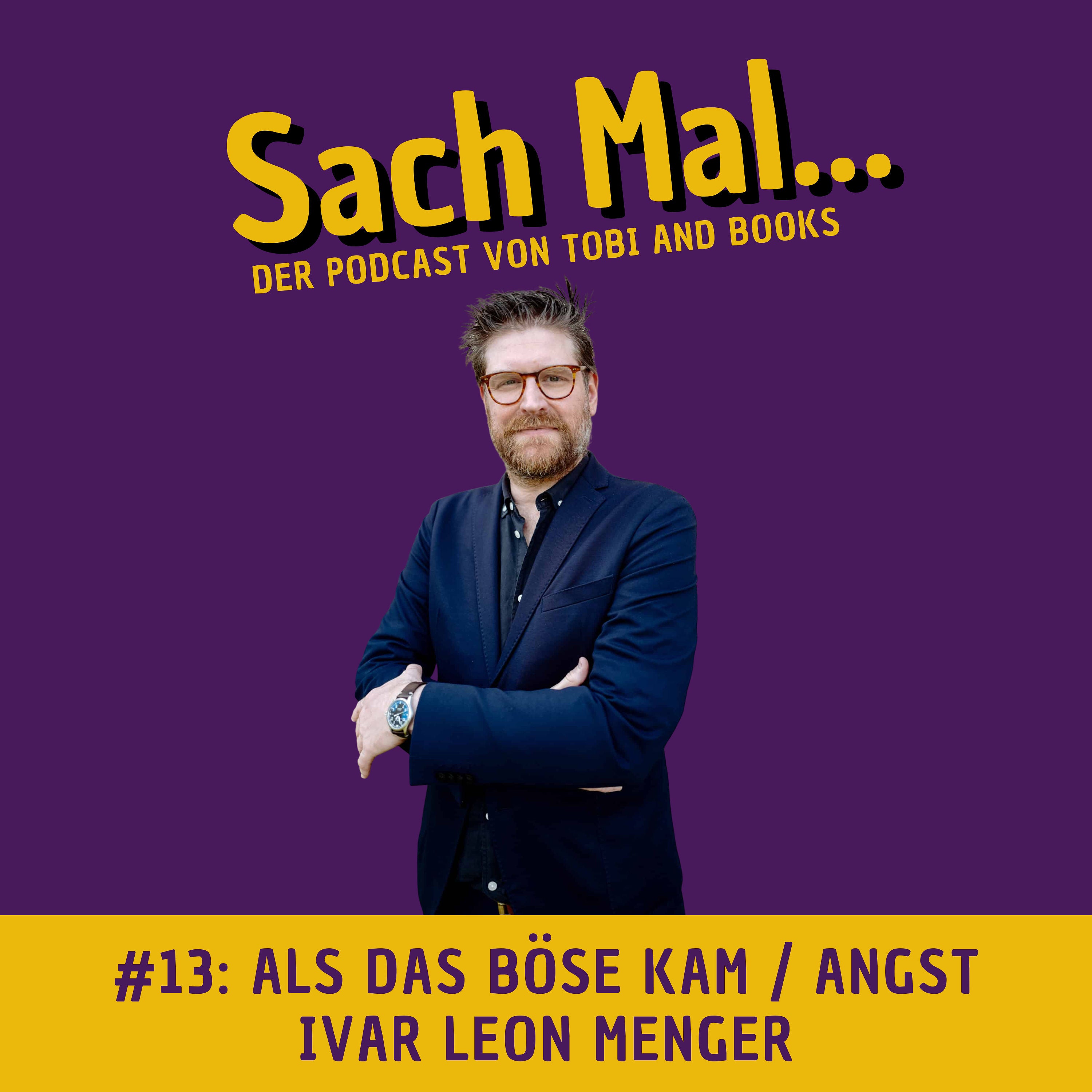 Als das Böse kam mit Ivar Leon Menger