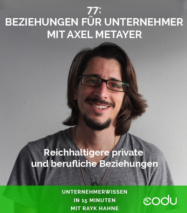 77: Beziehungen für Unternehmer mit Axel Metayer