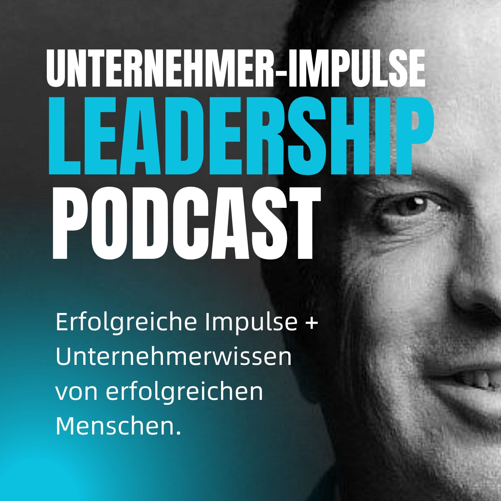 Leadership Podcast - Erfolgreiches Unternehmerwissen