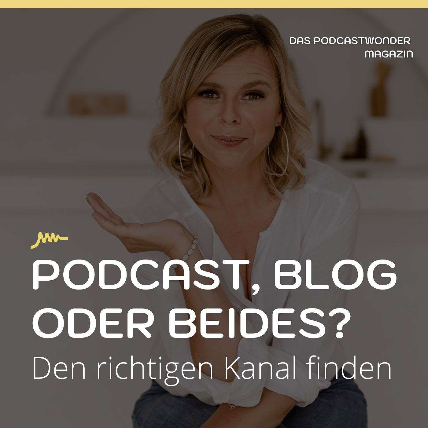 Podcast oder Blog? So findest du den Kanal der zu dir passt
