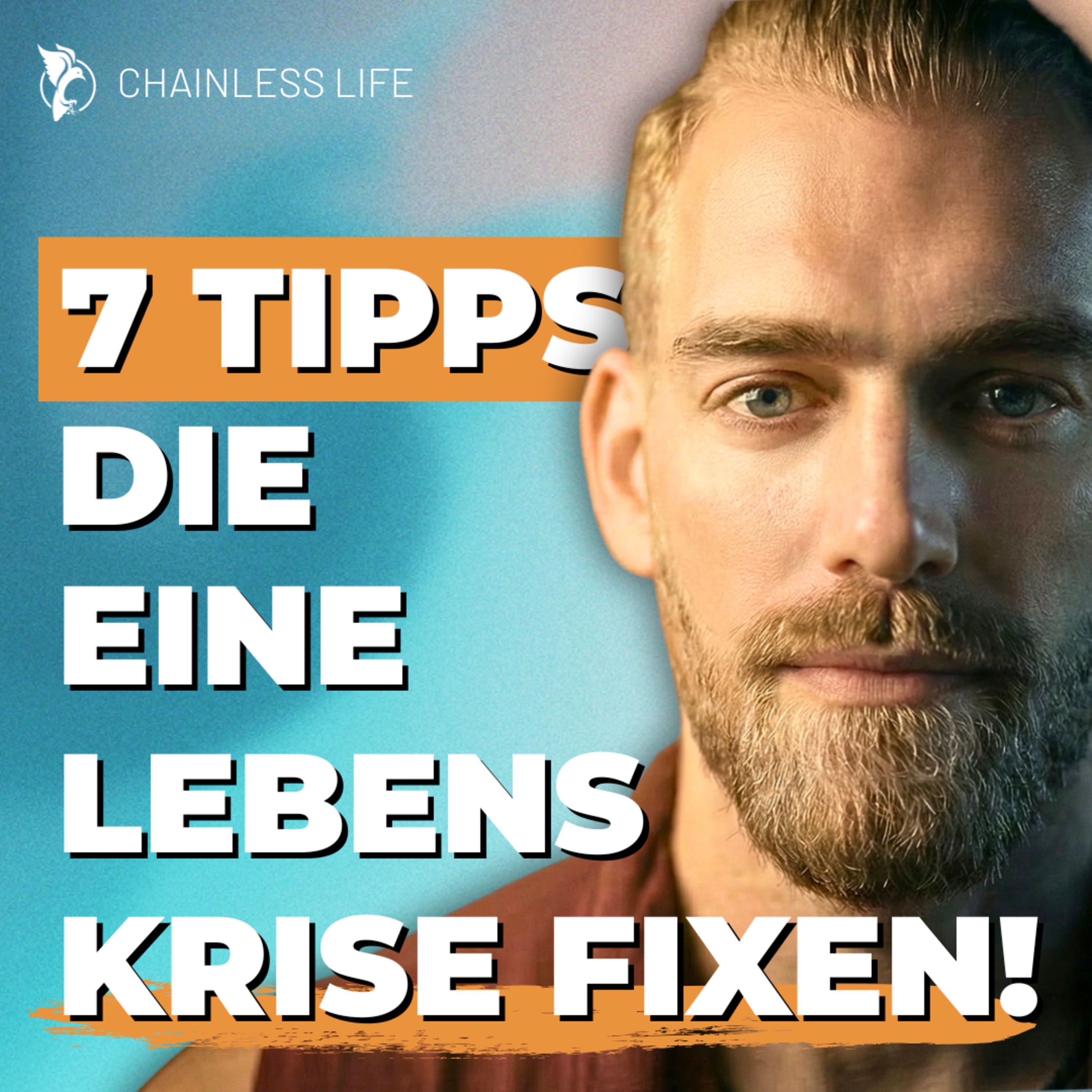 7 Erkenntnisse, die dich aus jeder Lebens-Krise befreien
