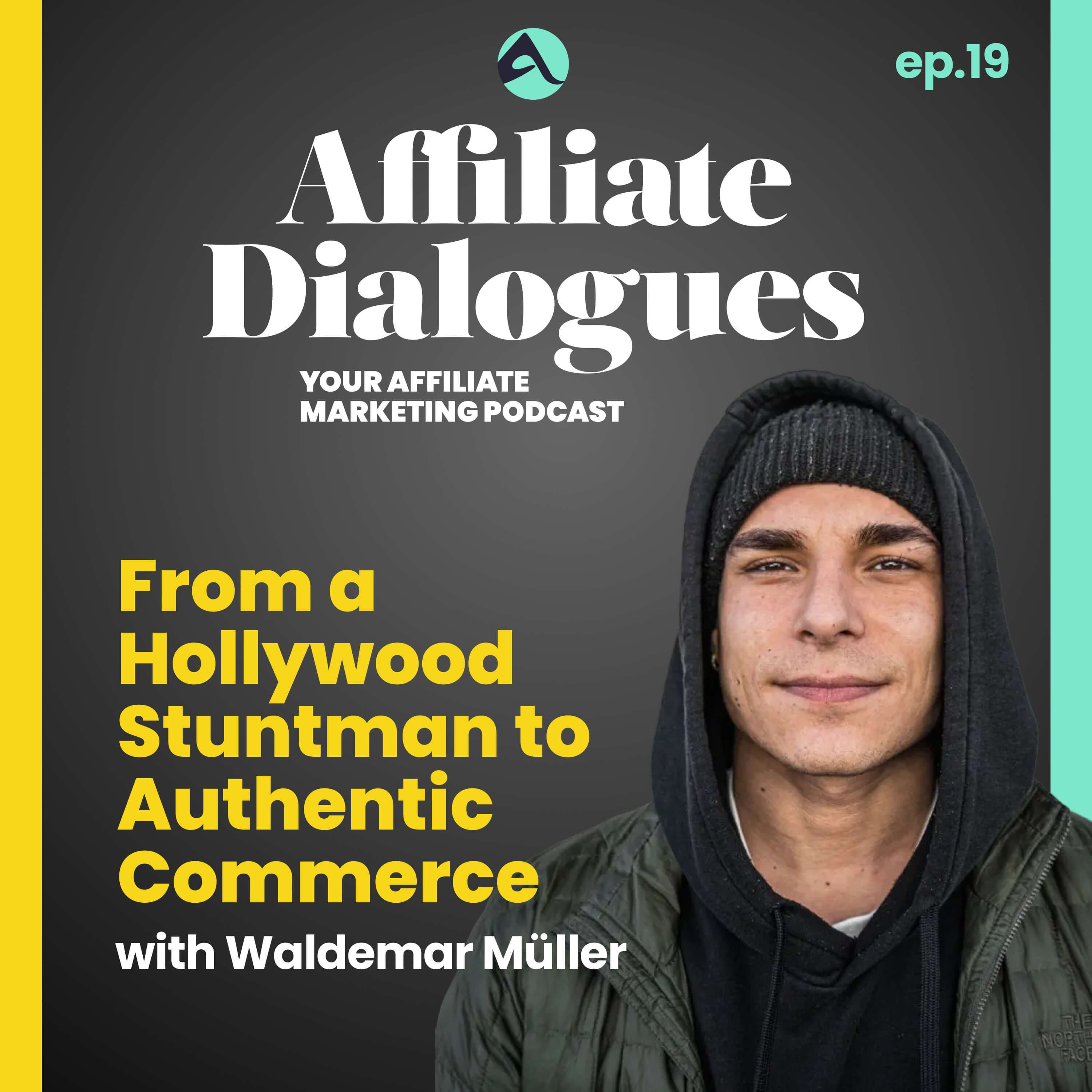 19 - From Hollywood Stunt Man to Authentic Commerce with Waldemar Müller
