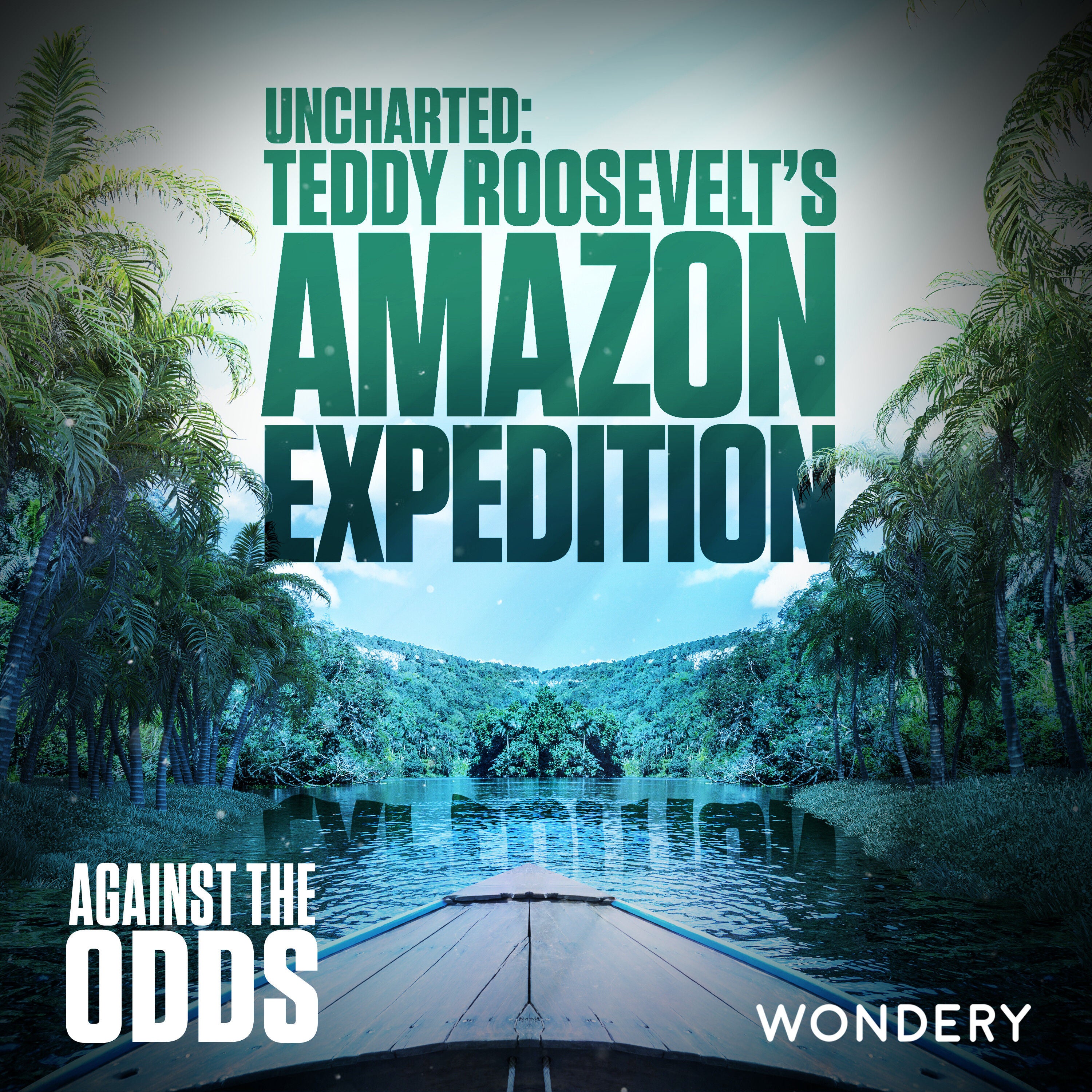 FAN FAVORITE: Teddy Roosevelt's Amazon Expedition | Headwaters | 1