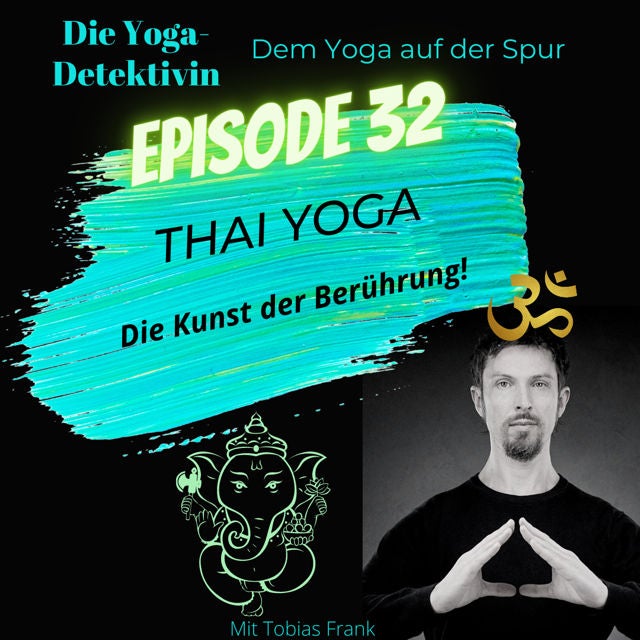 #32 Thai Yoga - Die Kunst der Berührung!