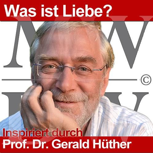 Was ist Liebe? - Ein Lied über Liebe, inspiriert von Gerald Hüther