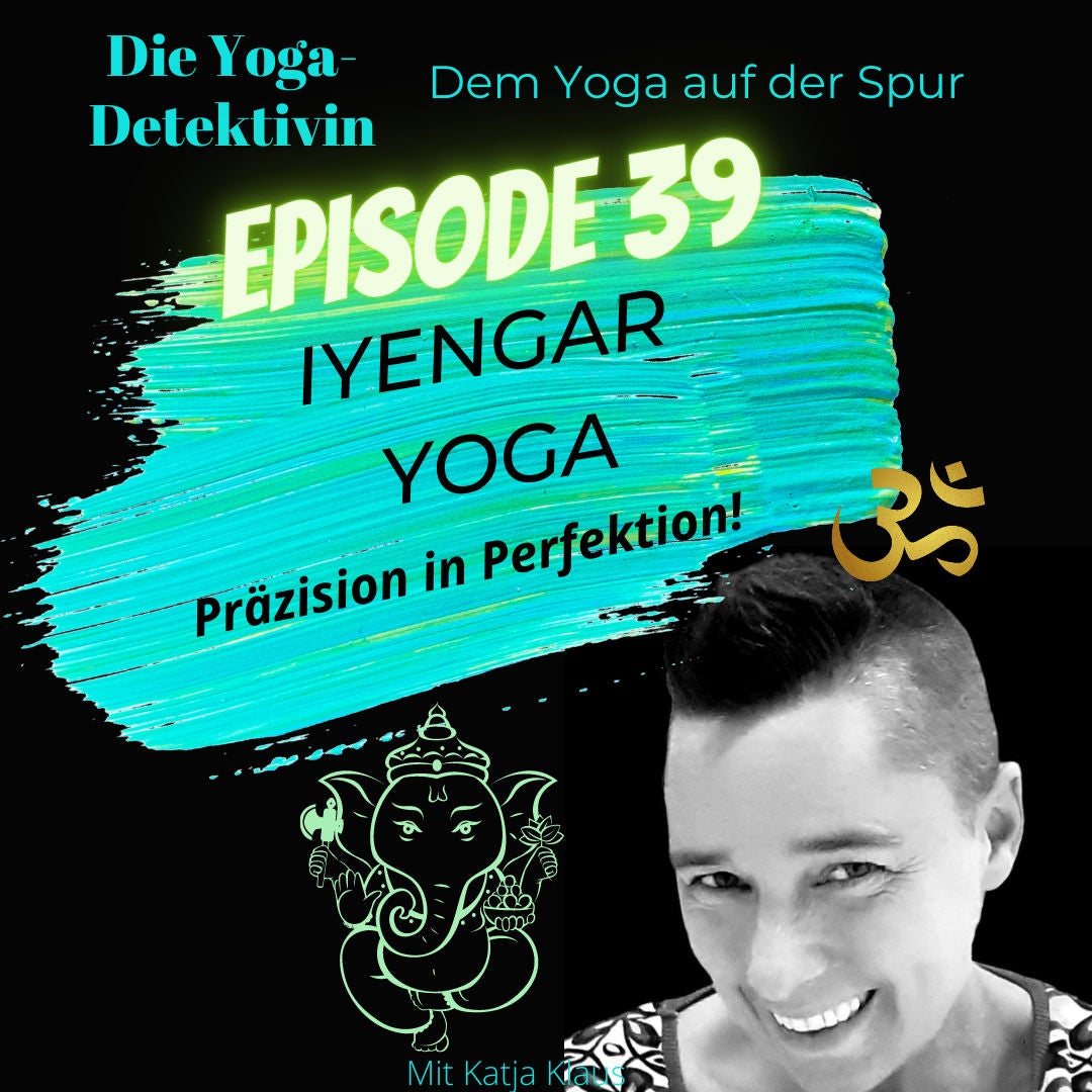 #39 Iyengar Yoga - Präzision in Perfektion!