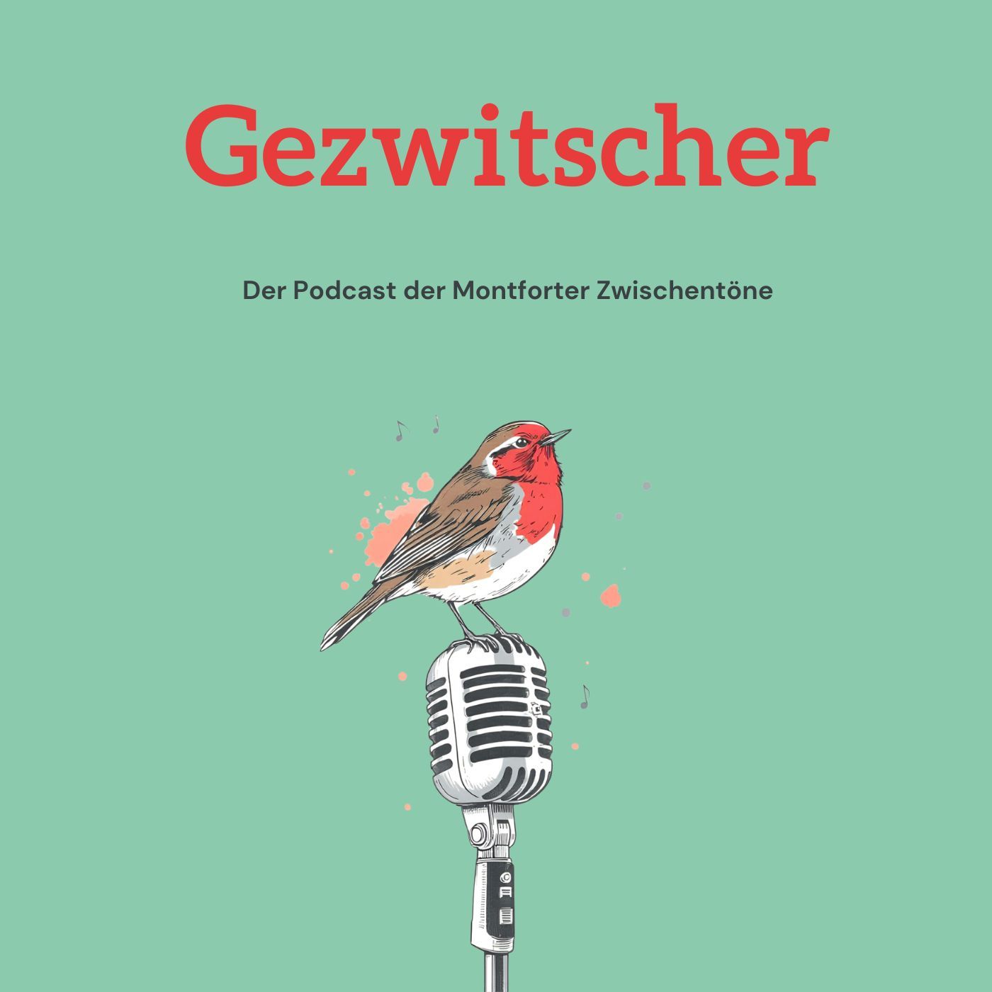Gezwitscher - Der Podcast der Montforter Zwischentöne