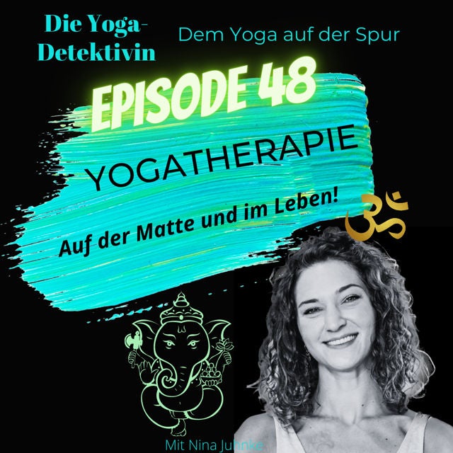 #48 Yogatherapie - Auf der Matte und im Leben!