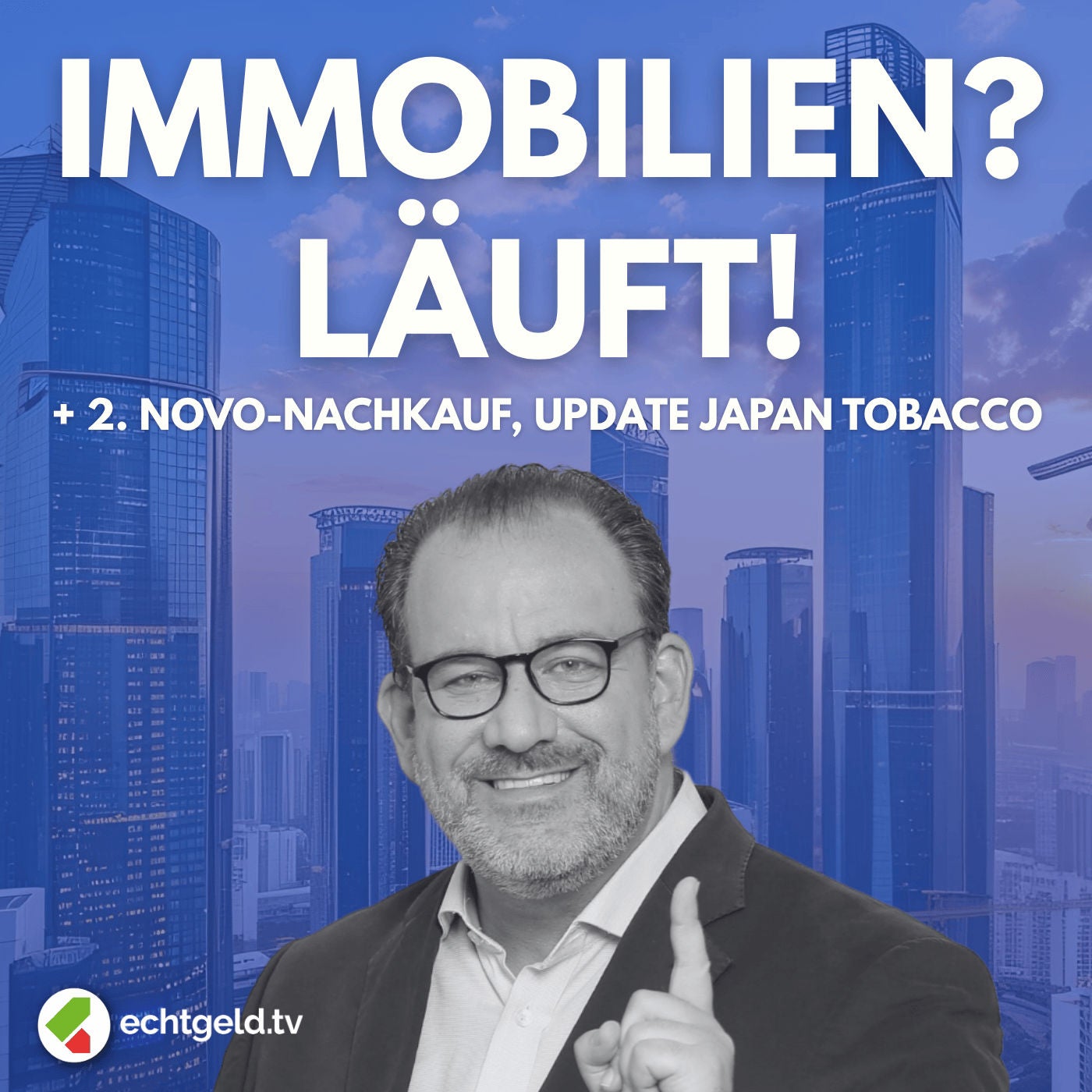 egtv #417 Immobilien-Aktien Update 2025: Hochtief & Strabag boomen! + Tabak-Rally & 2. Nachkauf Novo Nordisk