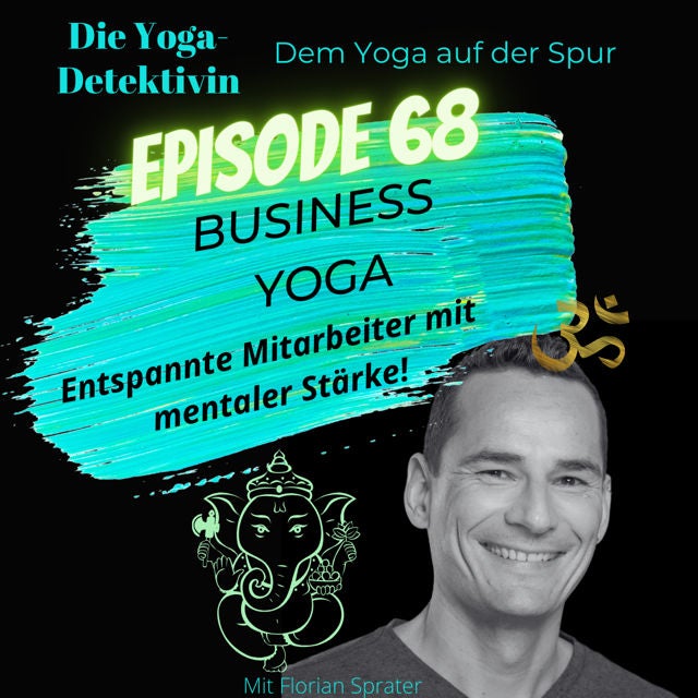 #68 Business Yoga - Entspannte Mitarbeiter mit mentaler Stärke!