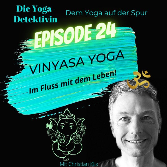 #24 Vinyasa Yoga - Im Fluss mit dem Leben!