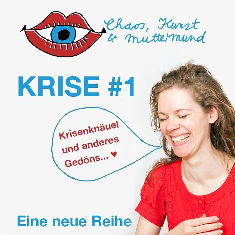 KRISE #1 – Krisenknäuel und anderes Gedöns