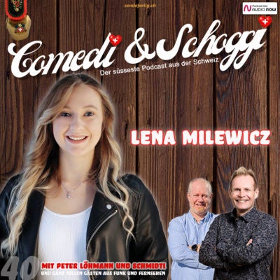 40 COMEDI & SCHOGGI mit LENA MILEWICZ