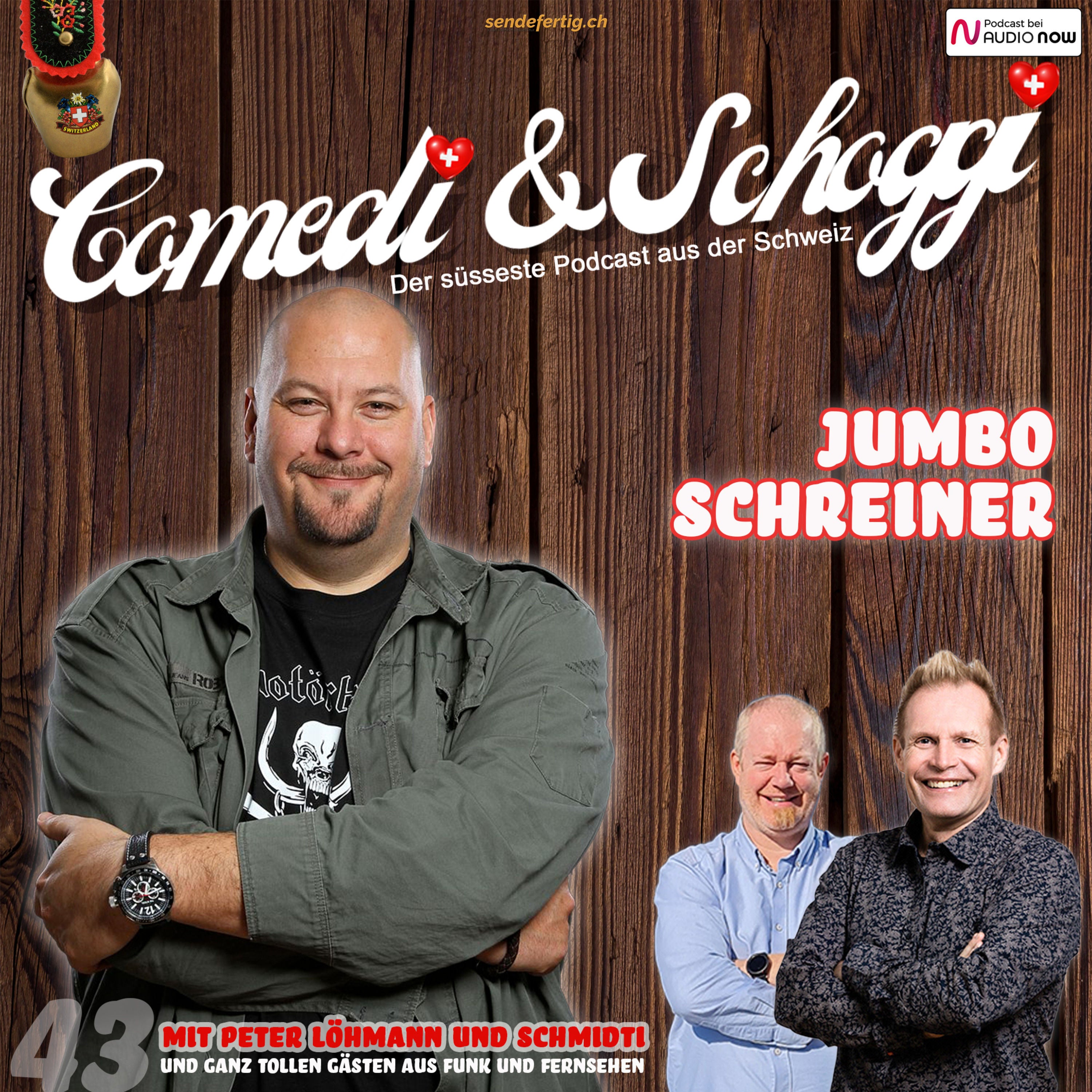 43 COMEDI & SCHOGGI mit JUMBO SCHREINER