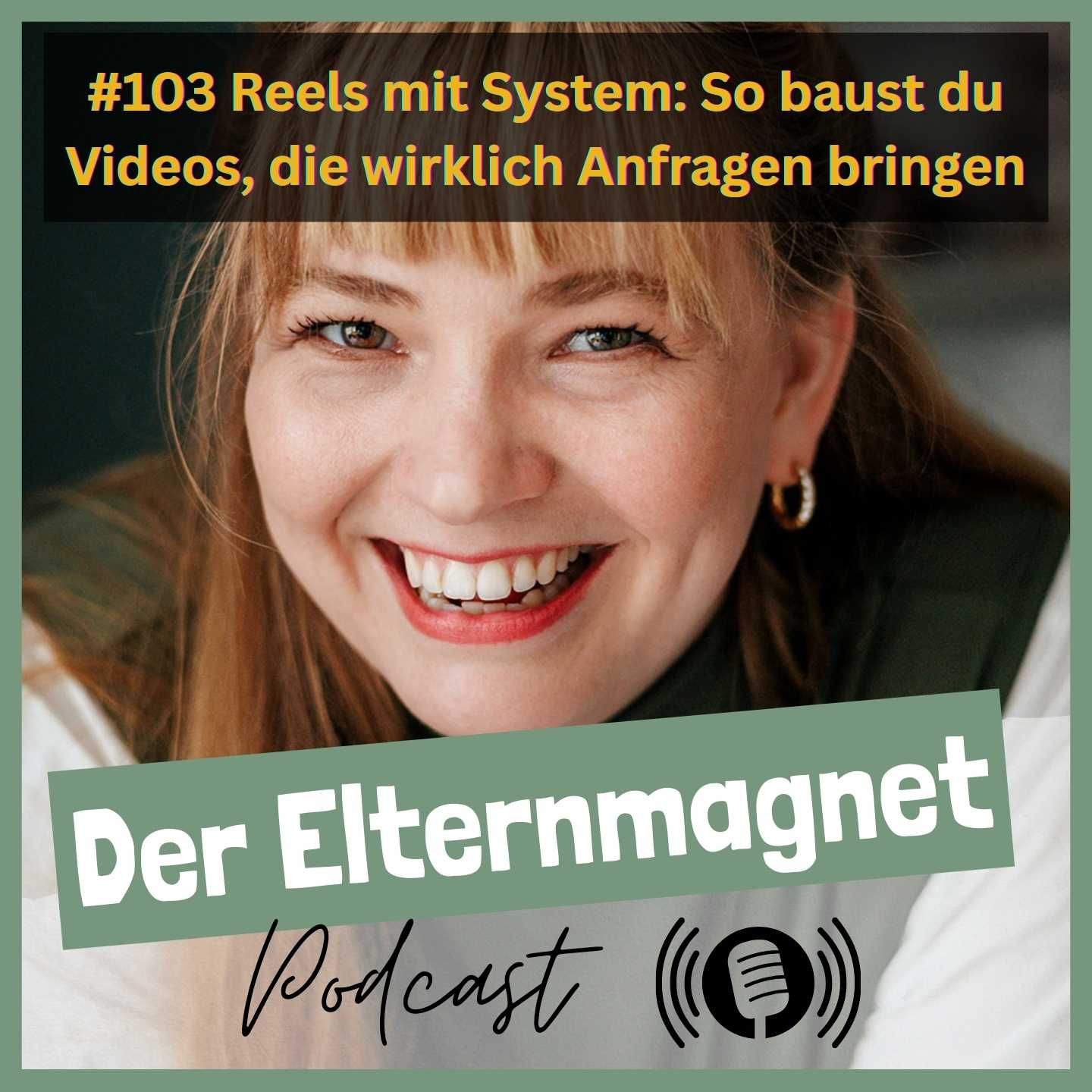 103 Reels mit System: So baust du Videos, die wirklich Anfragen bringen