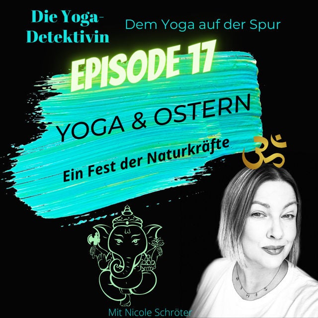 #17 Yoga & Ostern - Ein Fest der Naturkräfte