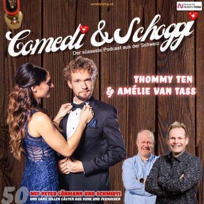 50 COMEDI & SCHOGGI mit THOMMY TEN & AMÈLIE VAN TASS