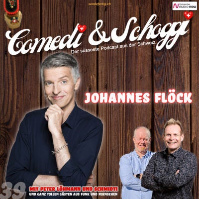 39 COMEDI & SCHOGGI mit JOHANNES FLÖCK
