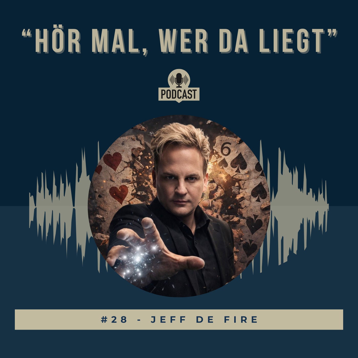 #28 - Jeff de Fire - "Magie lässt uns wieder zu Kindern werden"