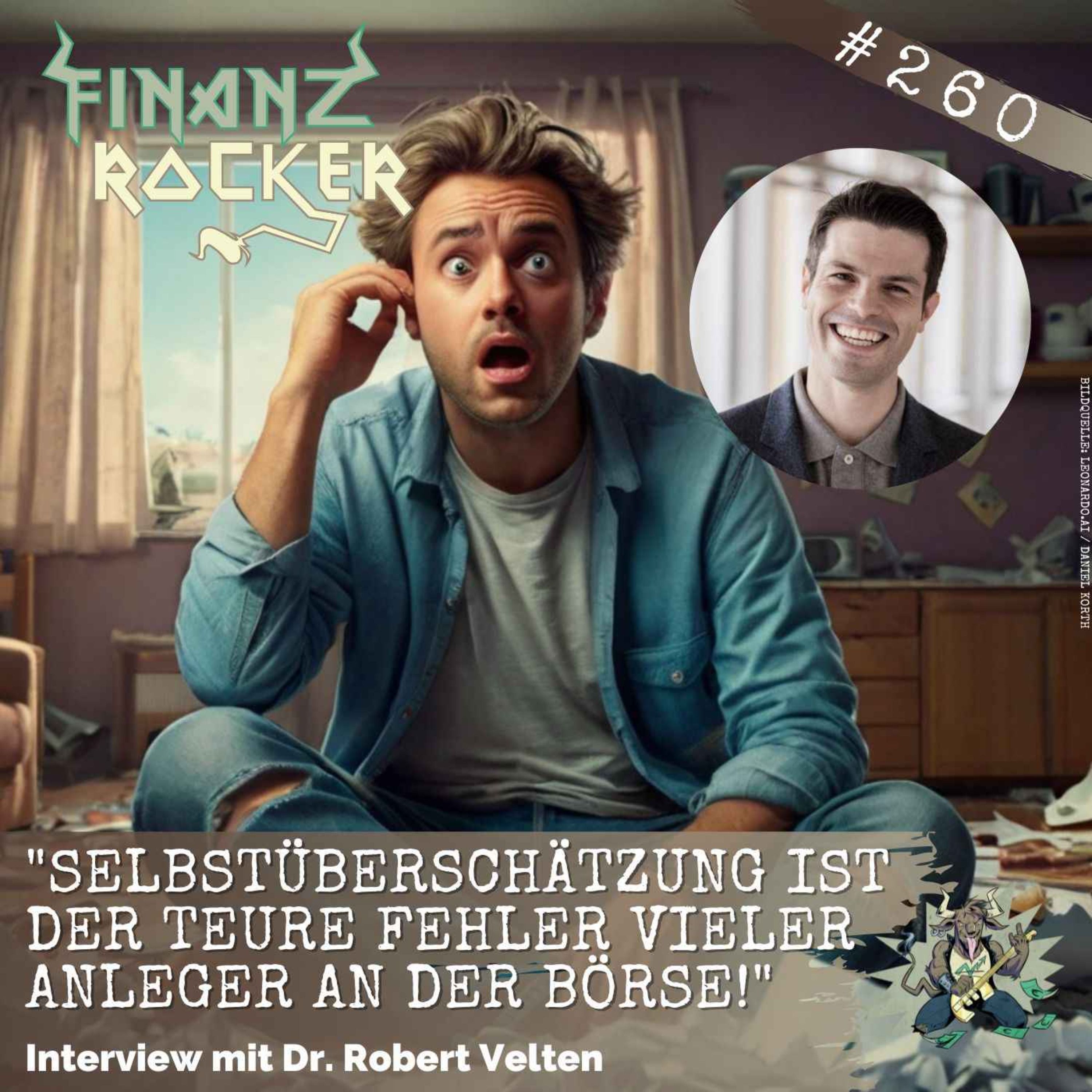 "Selbstüberschätzung ist der teure Fehler vieler Anleger an der Börse!" - Interview mit Dr. Robert Velten