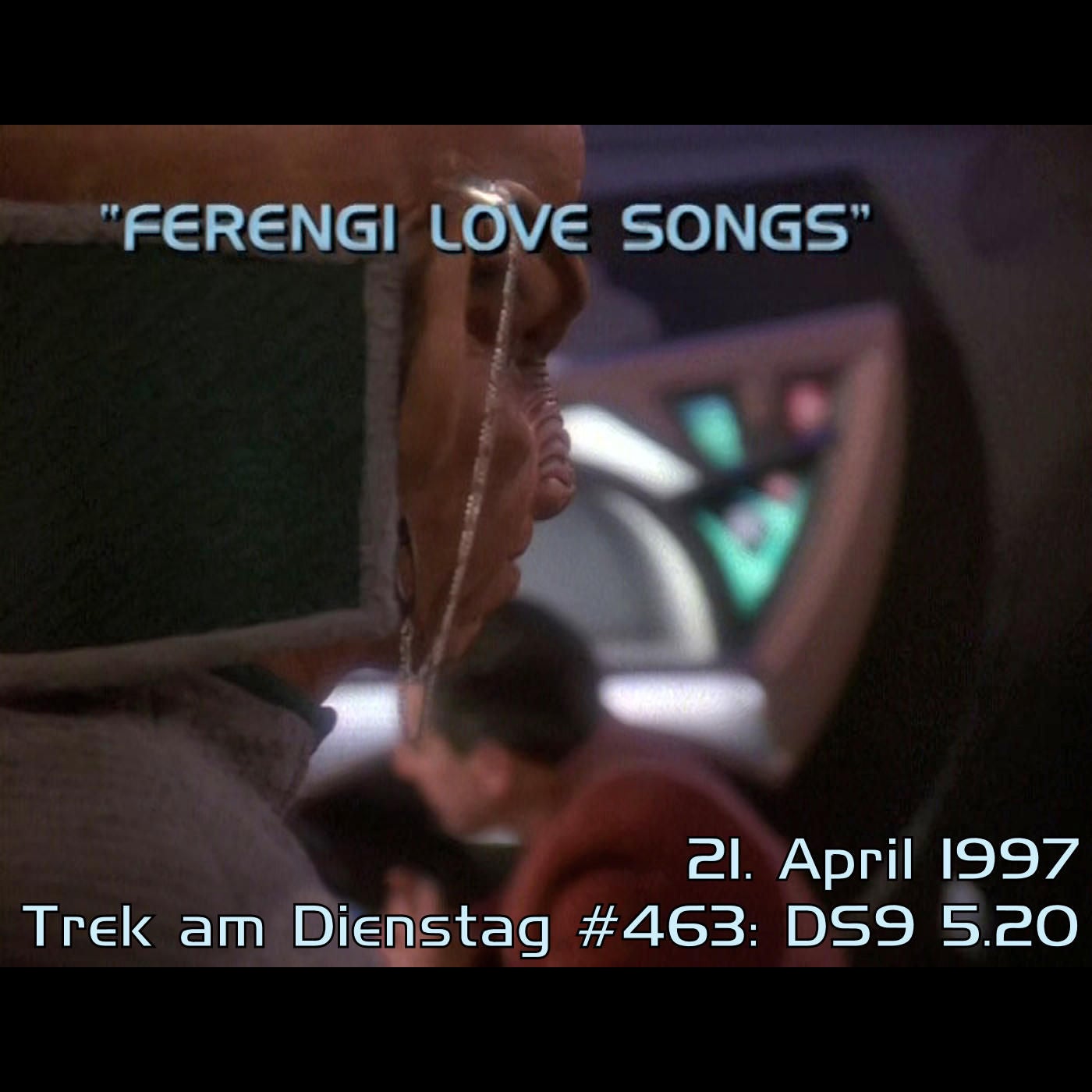 #463: Ferengi Love Songs (DS9 5.20)