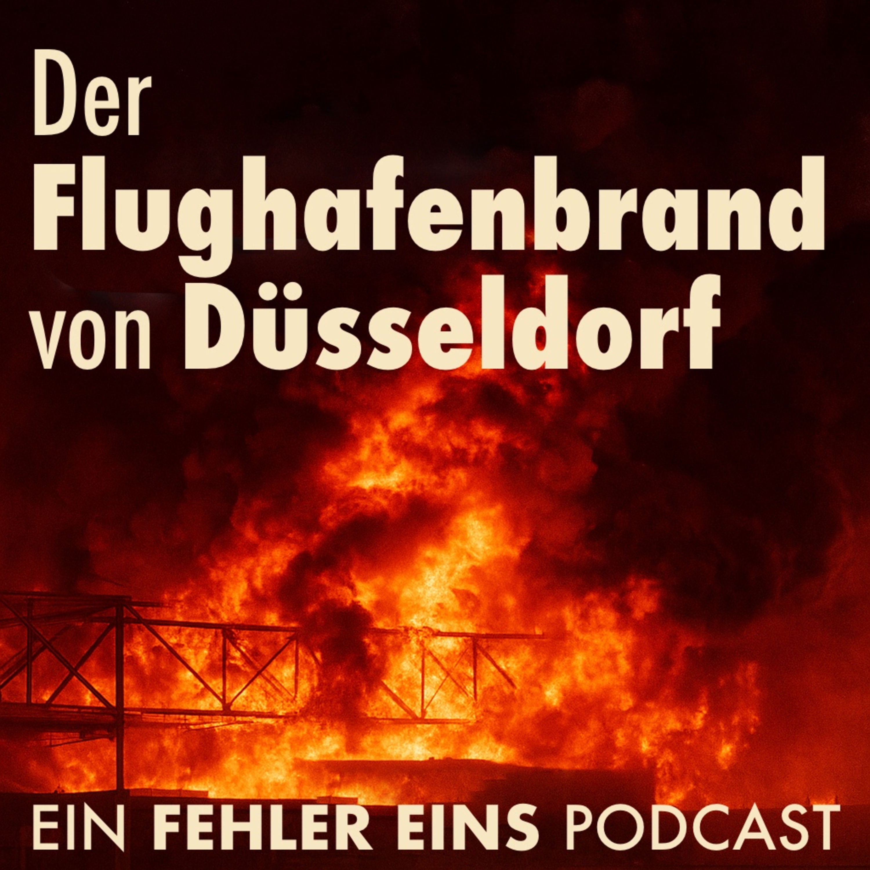 Folge 48 - Flughafenbrand Düsseldorf – Fehlerkette einer Katastrophe