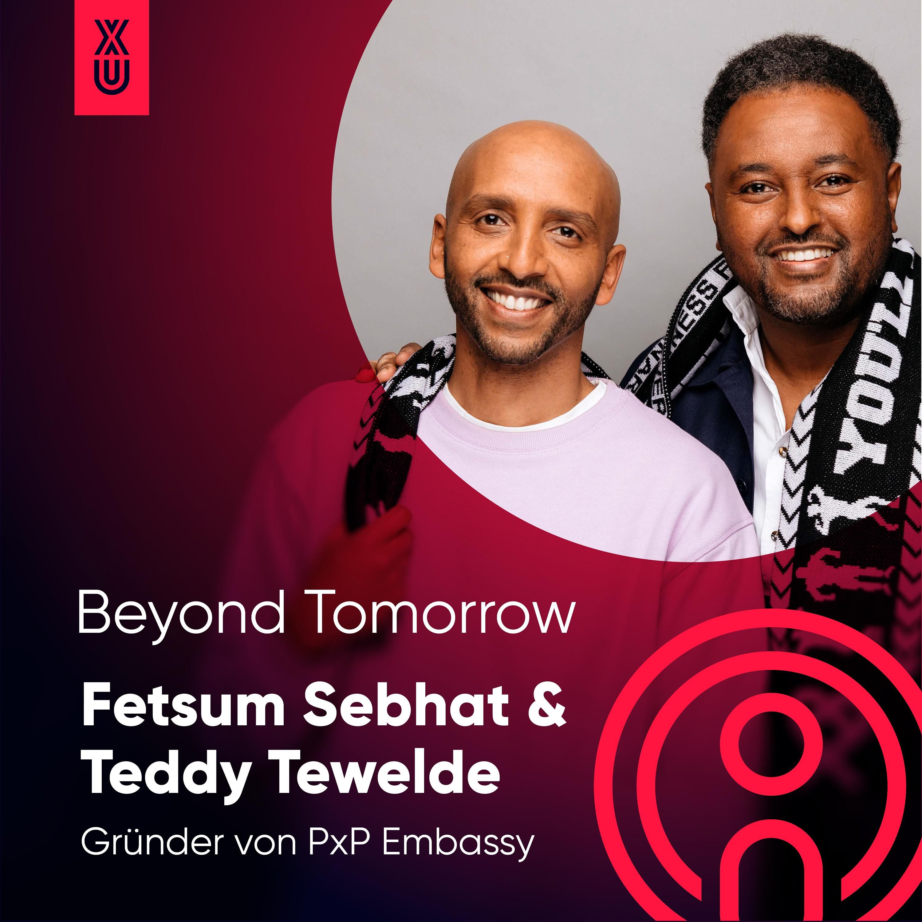 Beyond Tomorrow | #4 Fetsum Sebhat & Teddy Tewelde