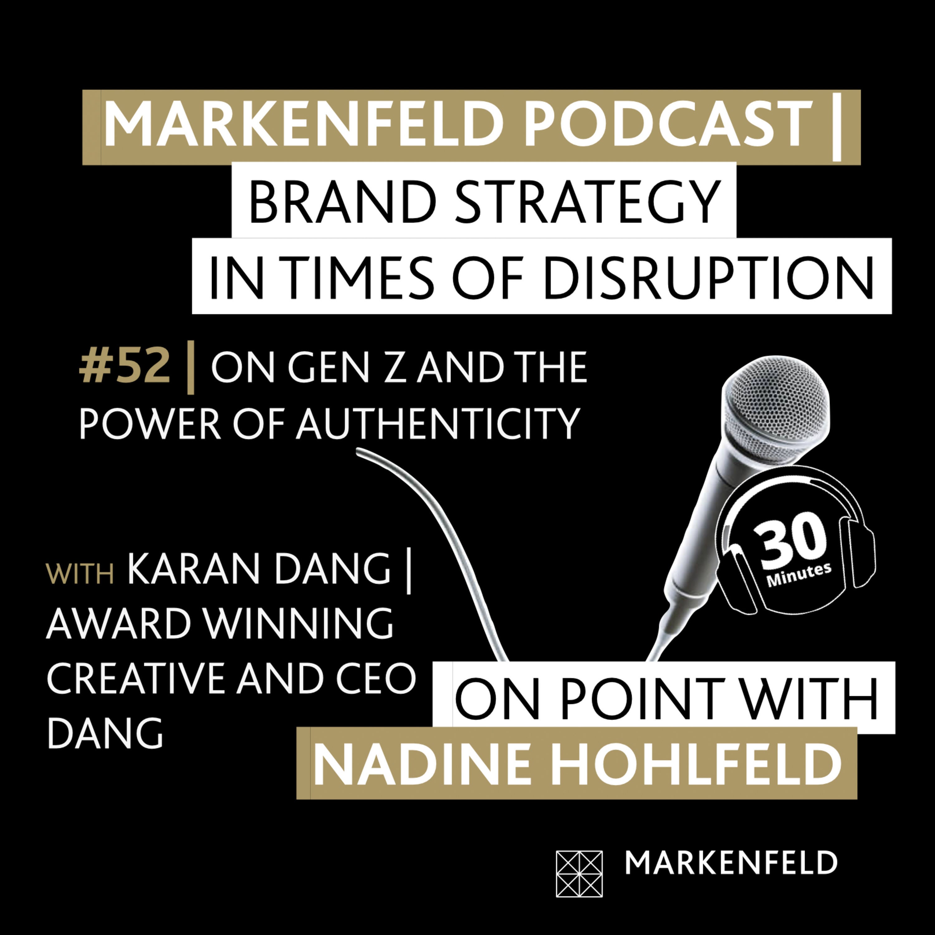 🔥 52 | ON GEN Z AND THE POWER OF AUTHENTICITY with ⁠⁠⁠KARAN DANG (AWARD WINNING CREATIVE & CEO DANG)