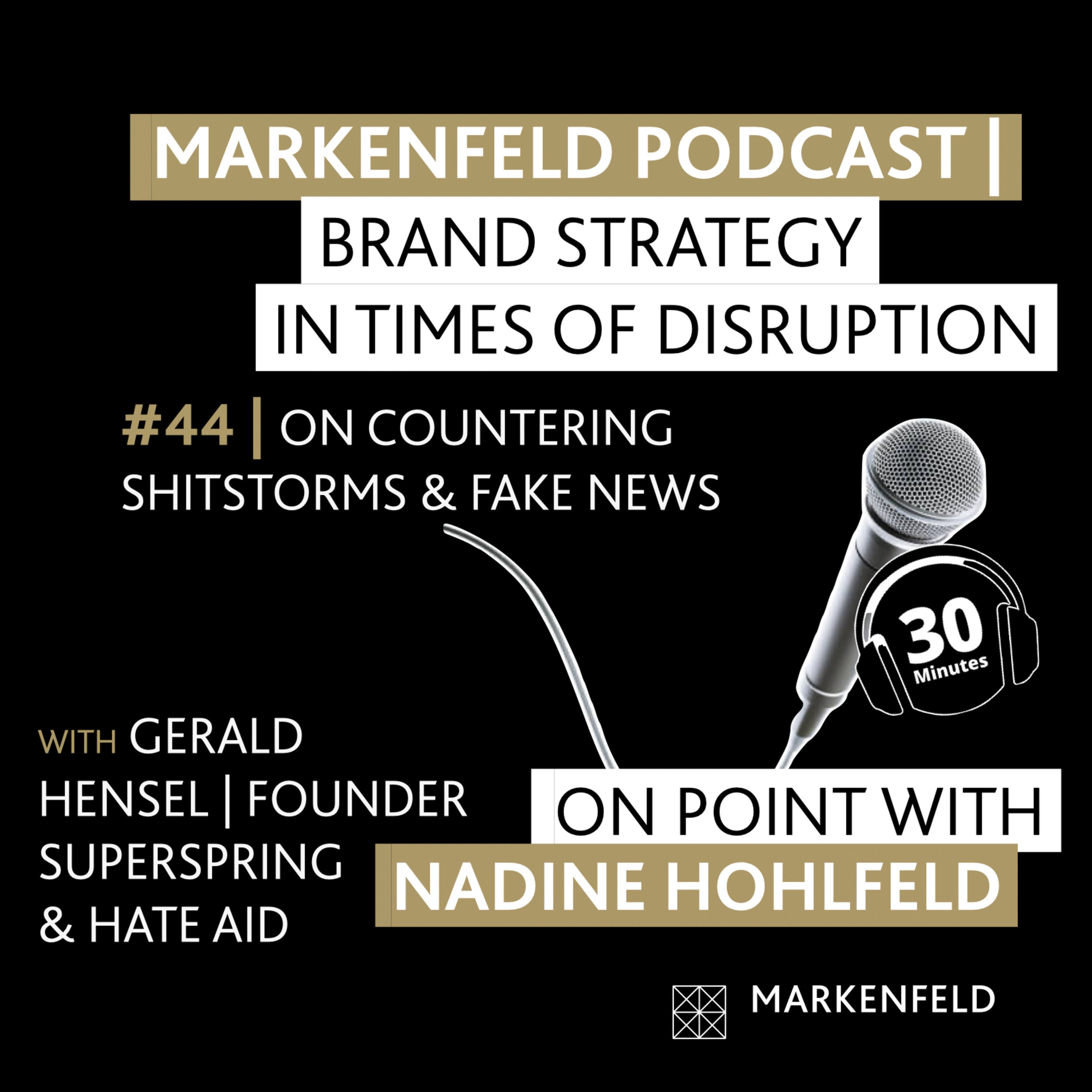 🔥 44 | ON COUNTERING SHITSTORMS AND FAKE NEWS with GERALD HENSEL (FOUNDER SUPERSPRING & HATE AID)