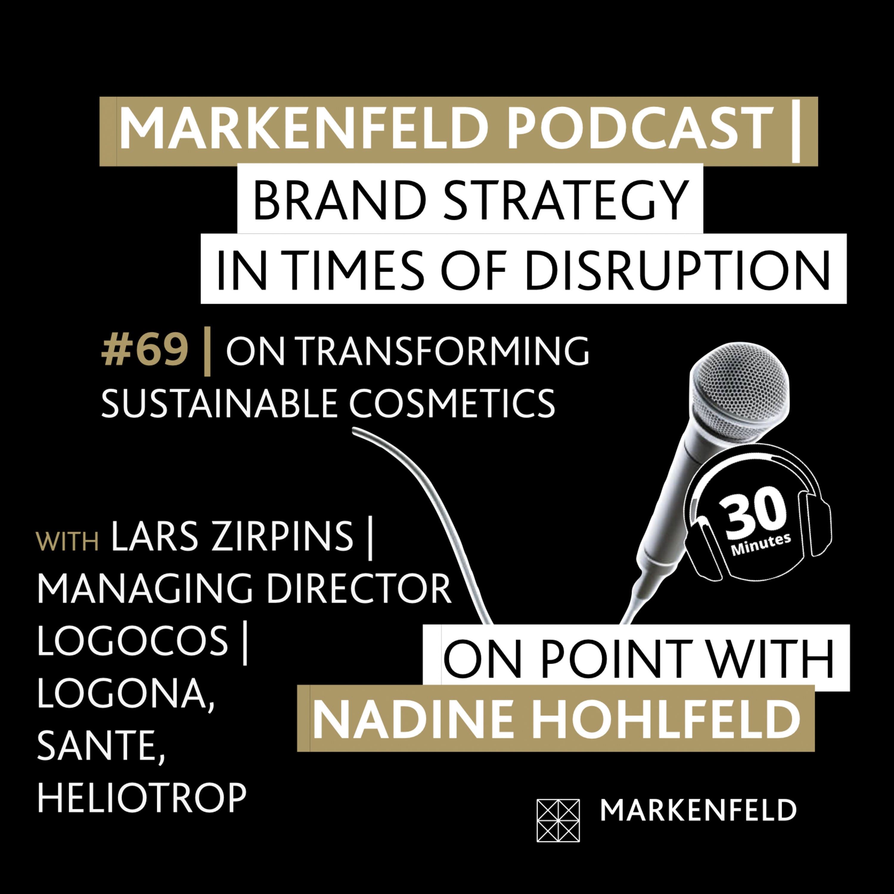 🔥 69 | ON TRANSFORMING SUSTAINABLE COSMETICS with LARS ZIRPINS (MANAGING DIRECTOR LOGOCOS | LOGONA, SANTE, HELIOTROP)