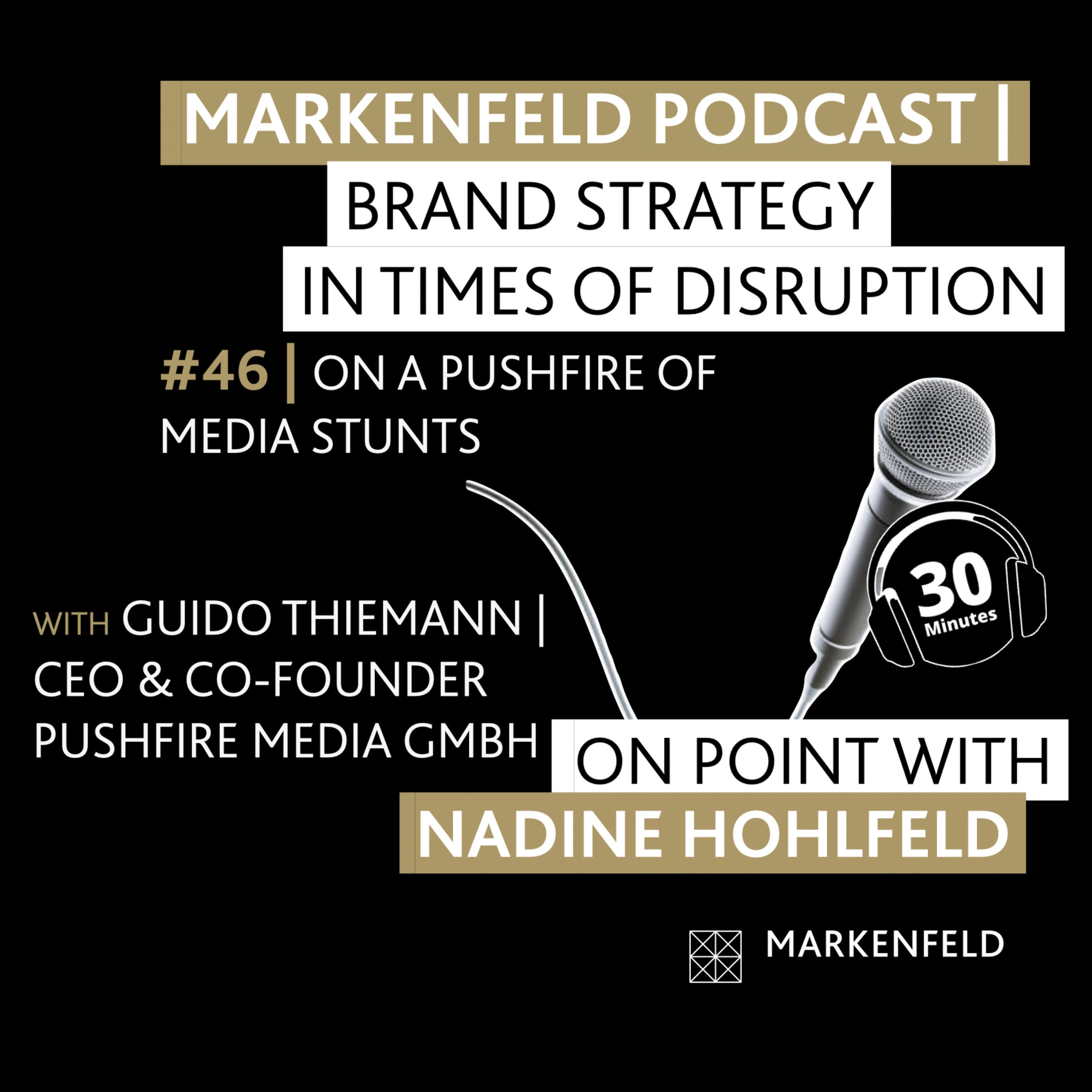 🔥 46 | ON A PUSHFIRE OF MEDIA STUNTS with GUIDO THIEMANN (CEO & CO-FOUNDER PUSHFIRE MEDIA GMBH)