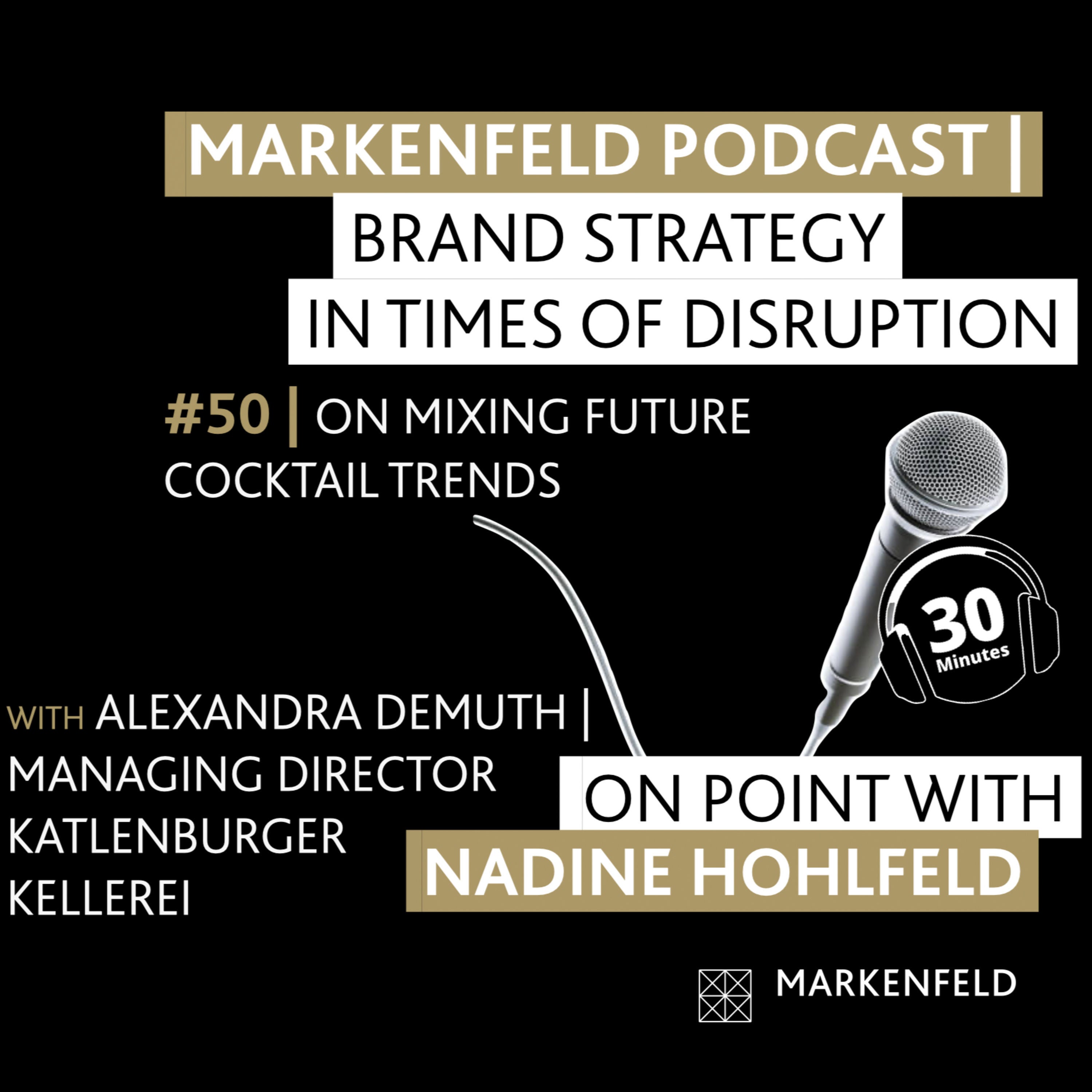 🔥 50 | ON MIXING FUTURE COCKTAIL TRENDS with ALEXANDRA DEMUTH (MANAGING DIRECTOR KATLENBURGER KELLEREI)