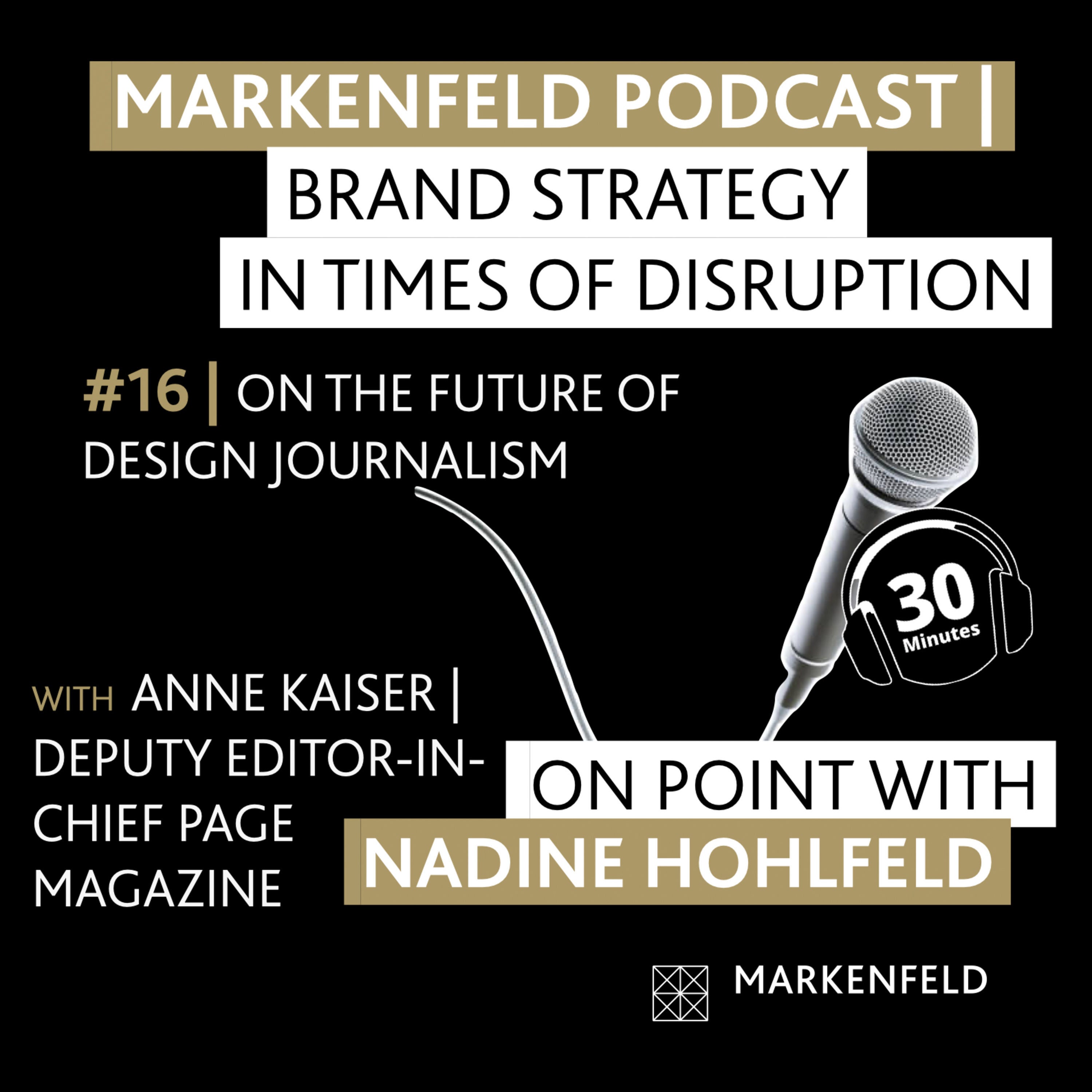 🔥 16 | ON THE FUTURE OF DESIGN JOURNALISM with ANNE KAISER (DEPUTY EDITOR-IN-CHIEF PAGE MAGAZINE)