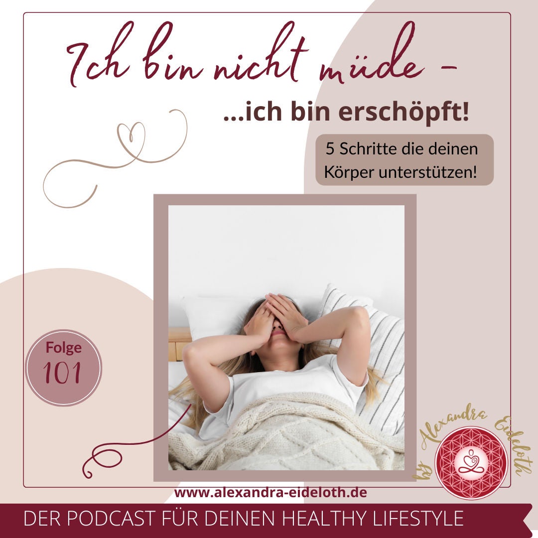 101 - "Ich bin nicht müde - ich bin erschöpft"