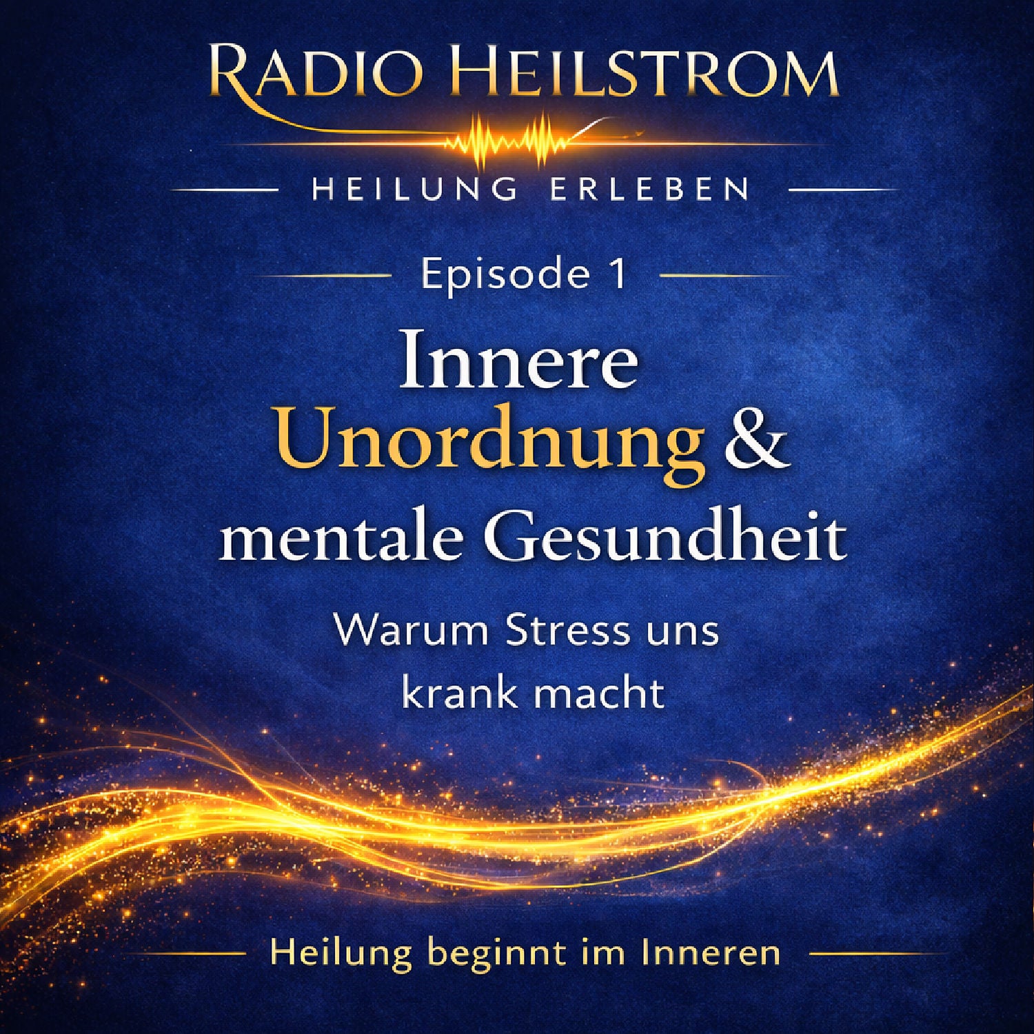 Episode 1 Innere Unordnung und mentale Gesundheit