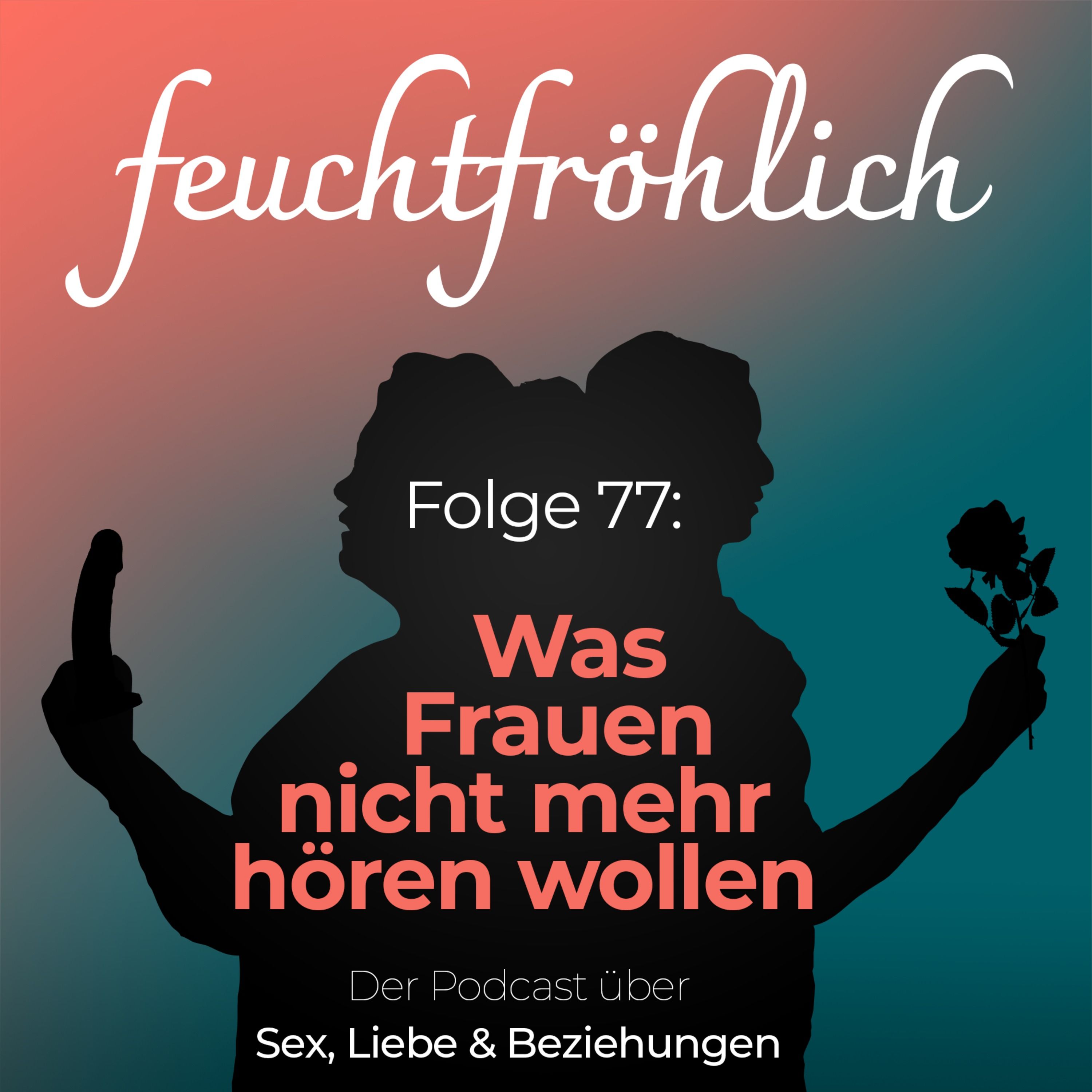 Was Frauen nicht mehr hören wollen