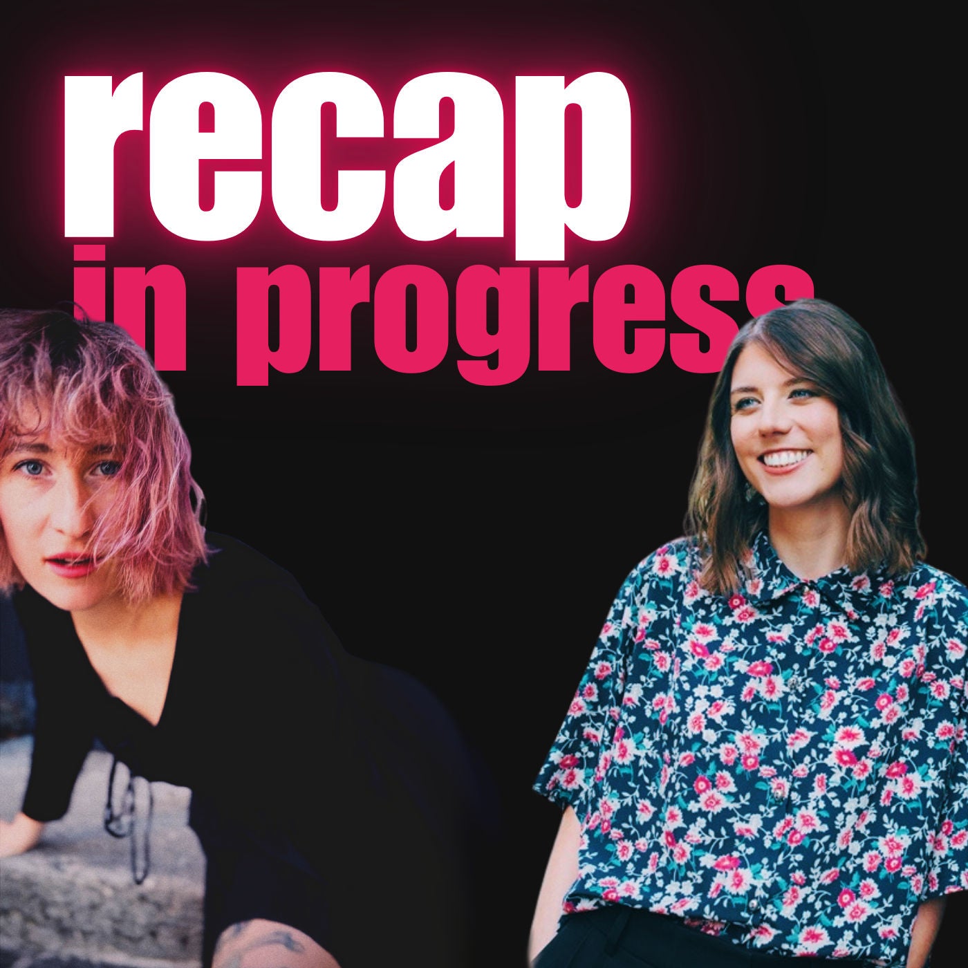 #55: recap in progress - über Kreise, Wehmut und Dates mit uns selbst
