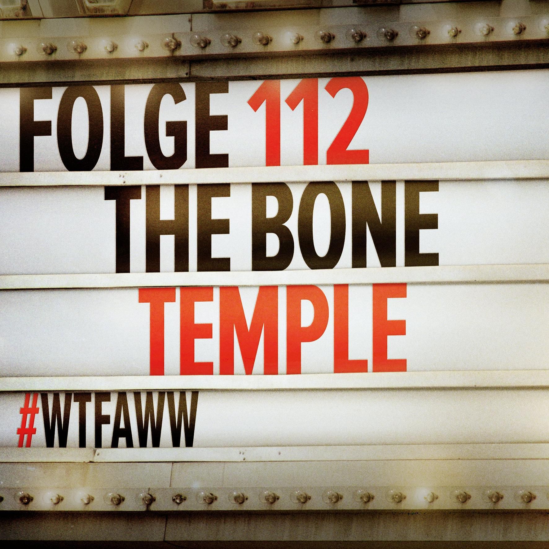 The Bone Temple | Episode 112 | WTFAWW
